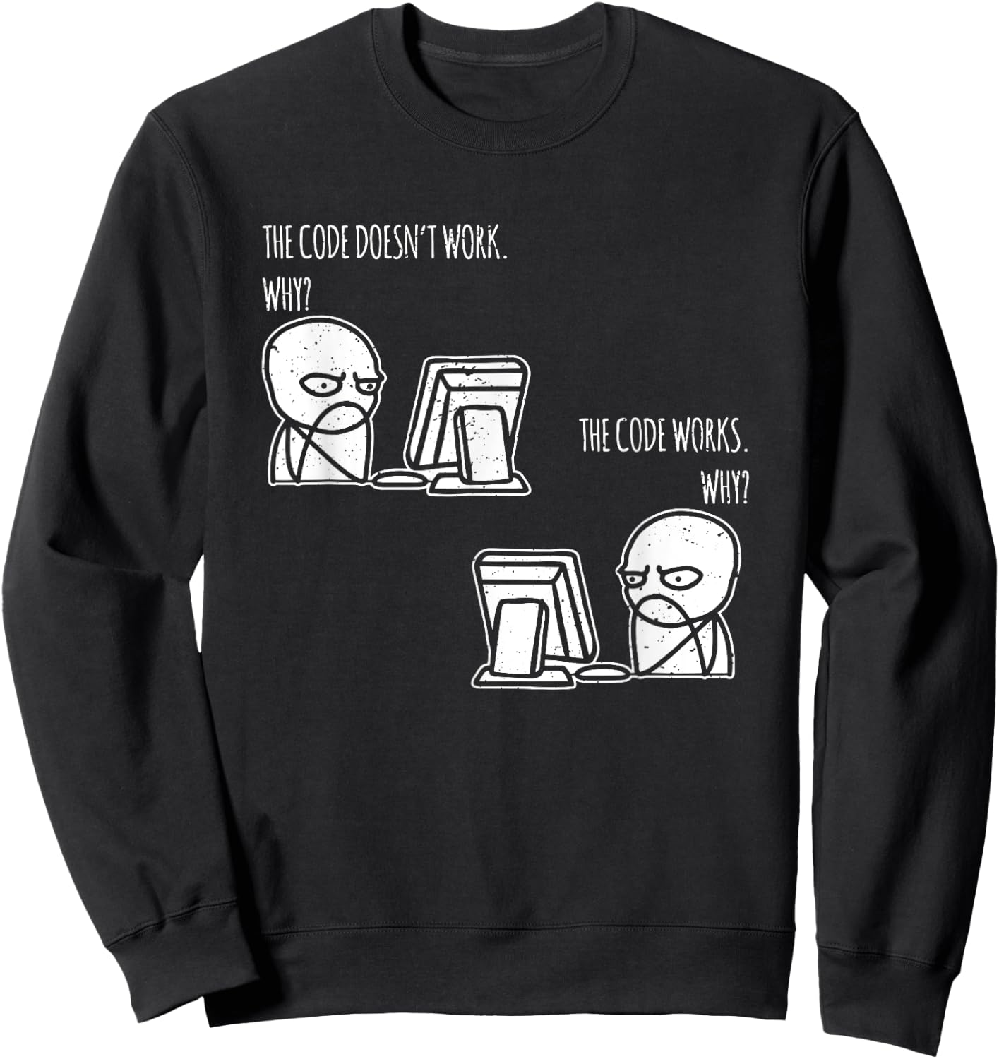 Laptop Meme PC The Code Works Why Programmer Nerd Sweatshirt - Sweatshirt | Black