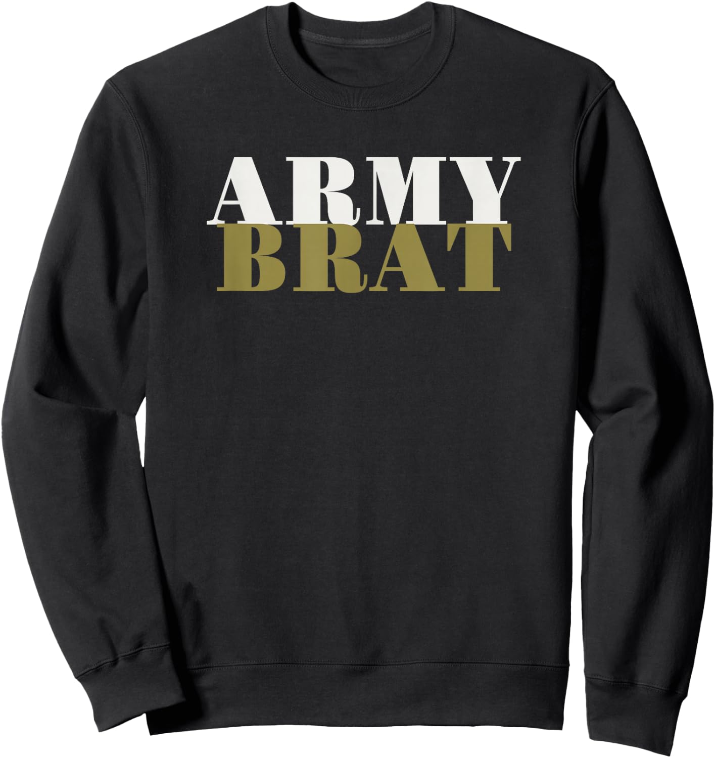 Proud US Army Brat Military Shirt , Women and Kids Sweatshirt - Sweatshirt | Black