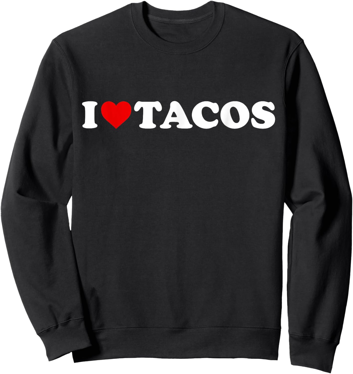 I Love Tacos - Heart Sweatshirt - Sweatshirt | Black