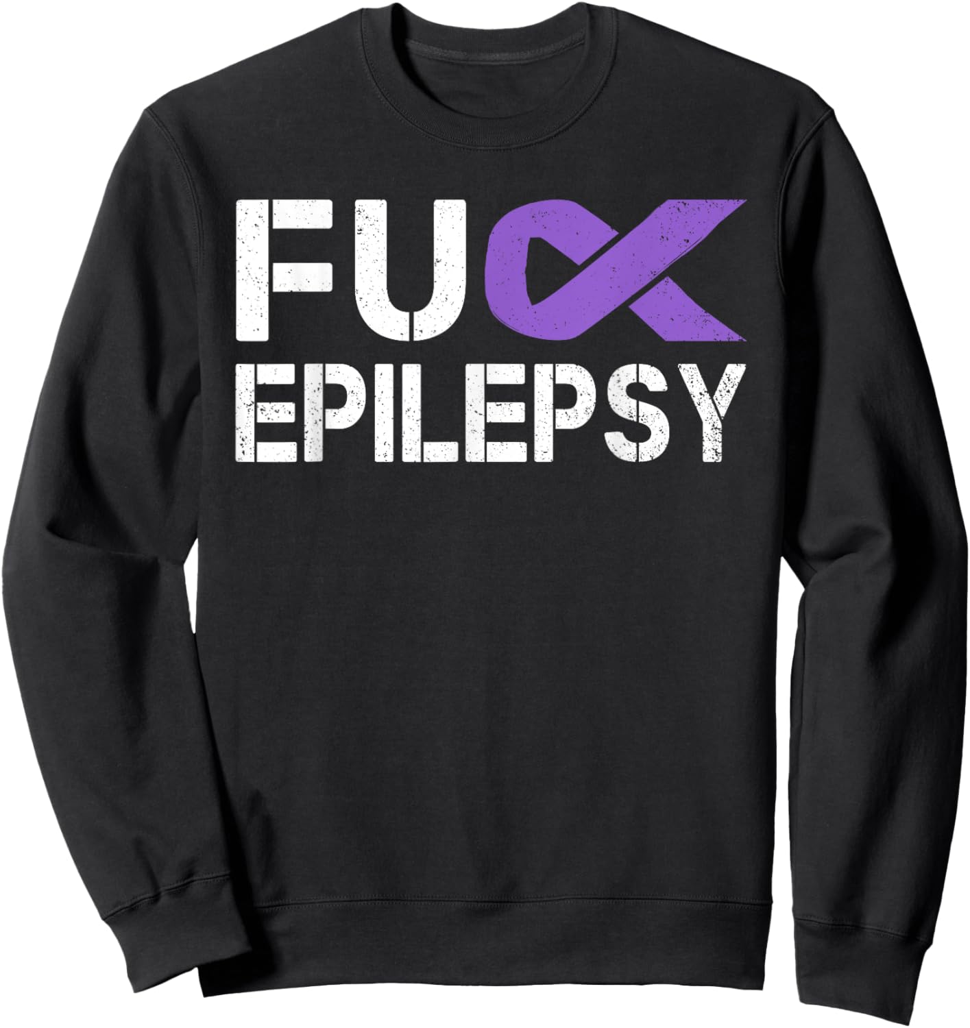 Fuck Epilepsy Awareness Month Purple Ribbon Warrior Fighter Sweatshirt - Sweatshirt | Black
