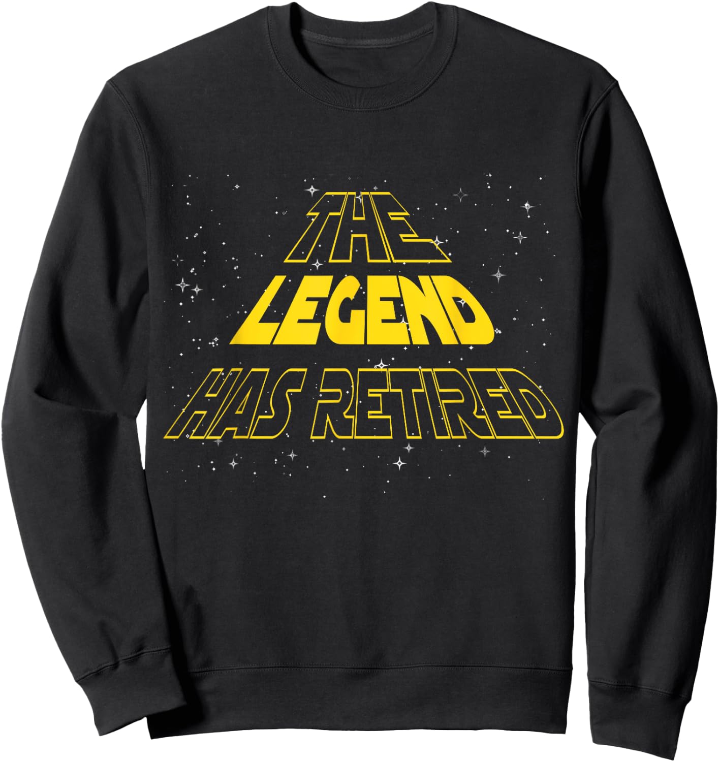 The Legend Has Retired Retiree T shirt -Sci fi fan Sweatshirt - Sweatshirt | Black