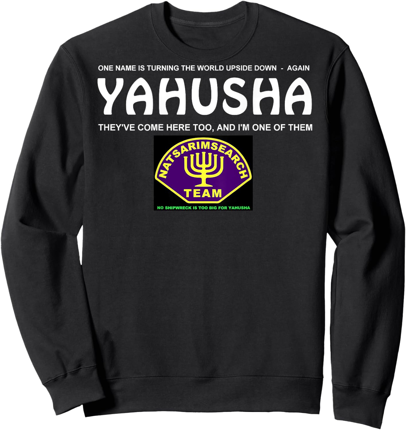 Yahusha with Natsarim badge - back print only Sweatshirt - Sweatshirt | Black