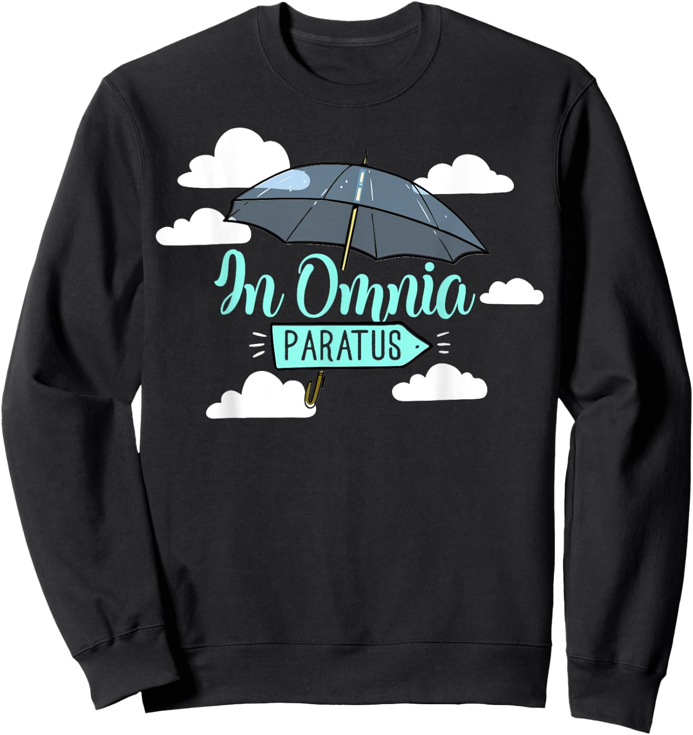 In Omnia Paratus - Cute Latin Umbrella Always Prepared Ready Sweatshirt - Sweatshirt | Black