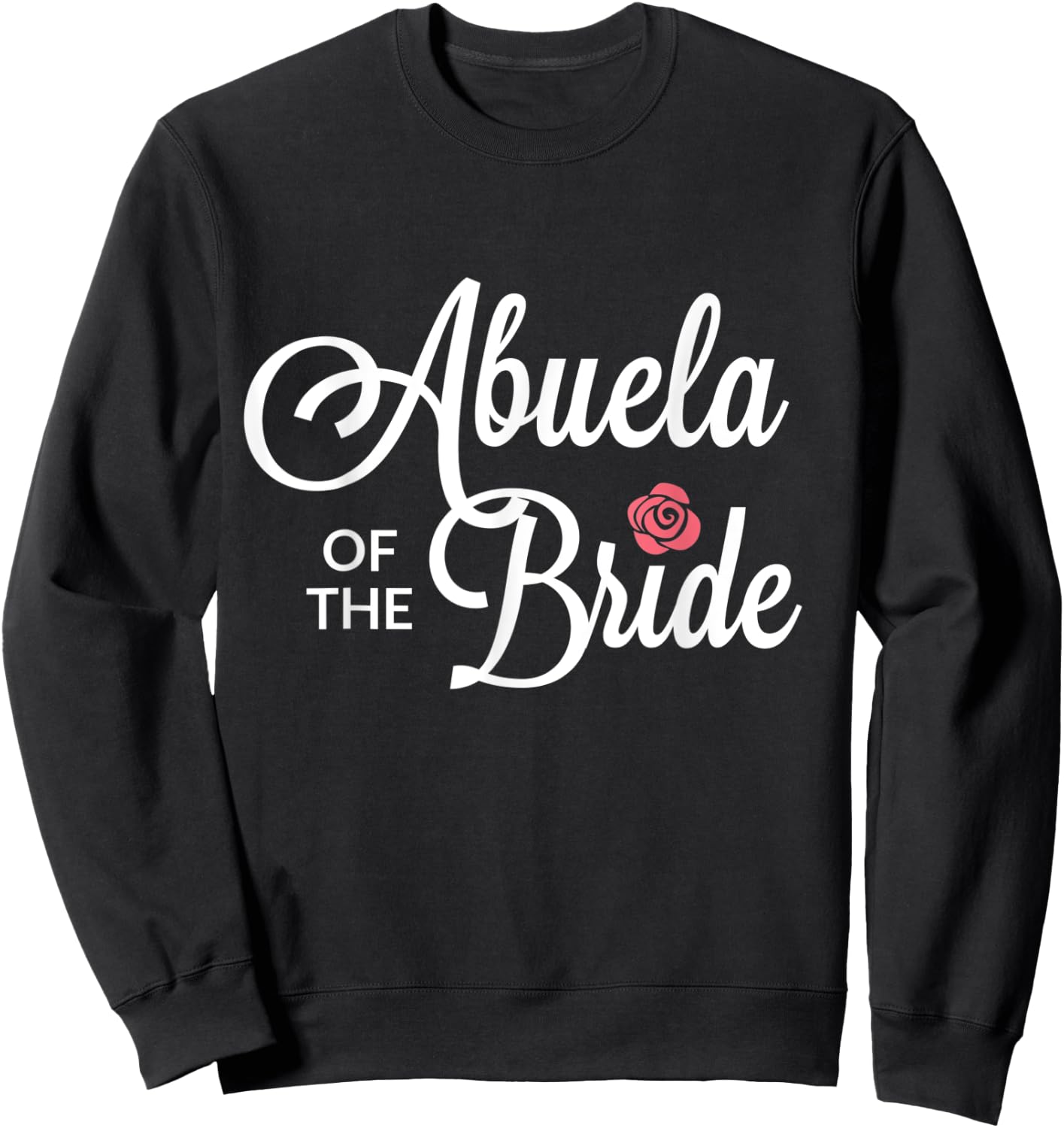 Abuela Of The Bride Wedding Party Sweatshirt - Sweatshirt | Black