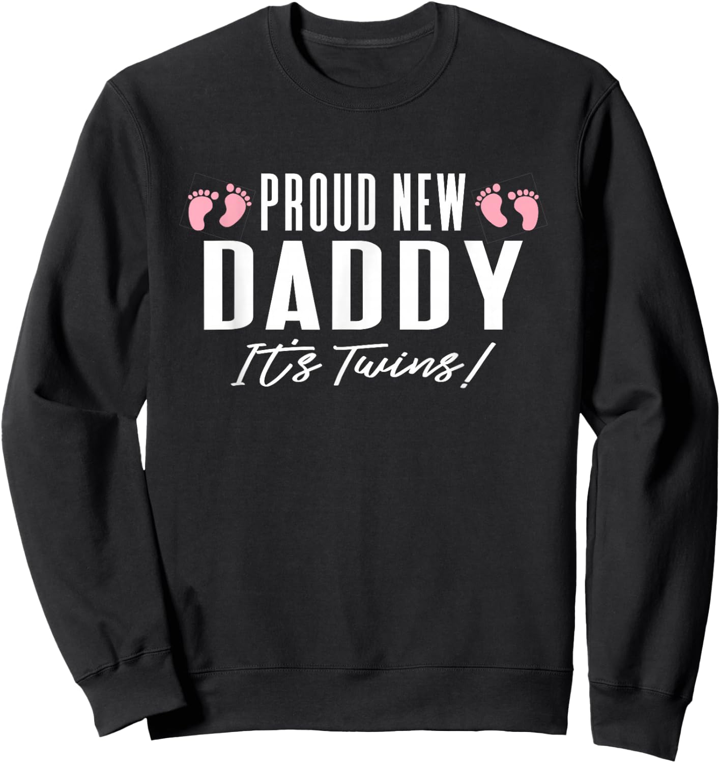 Proud New Dad It's Twins Girl Baby Announcement Father's Day Sweatshirt - Sweatshirt | Black
