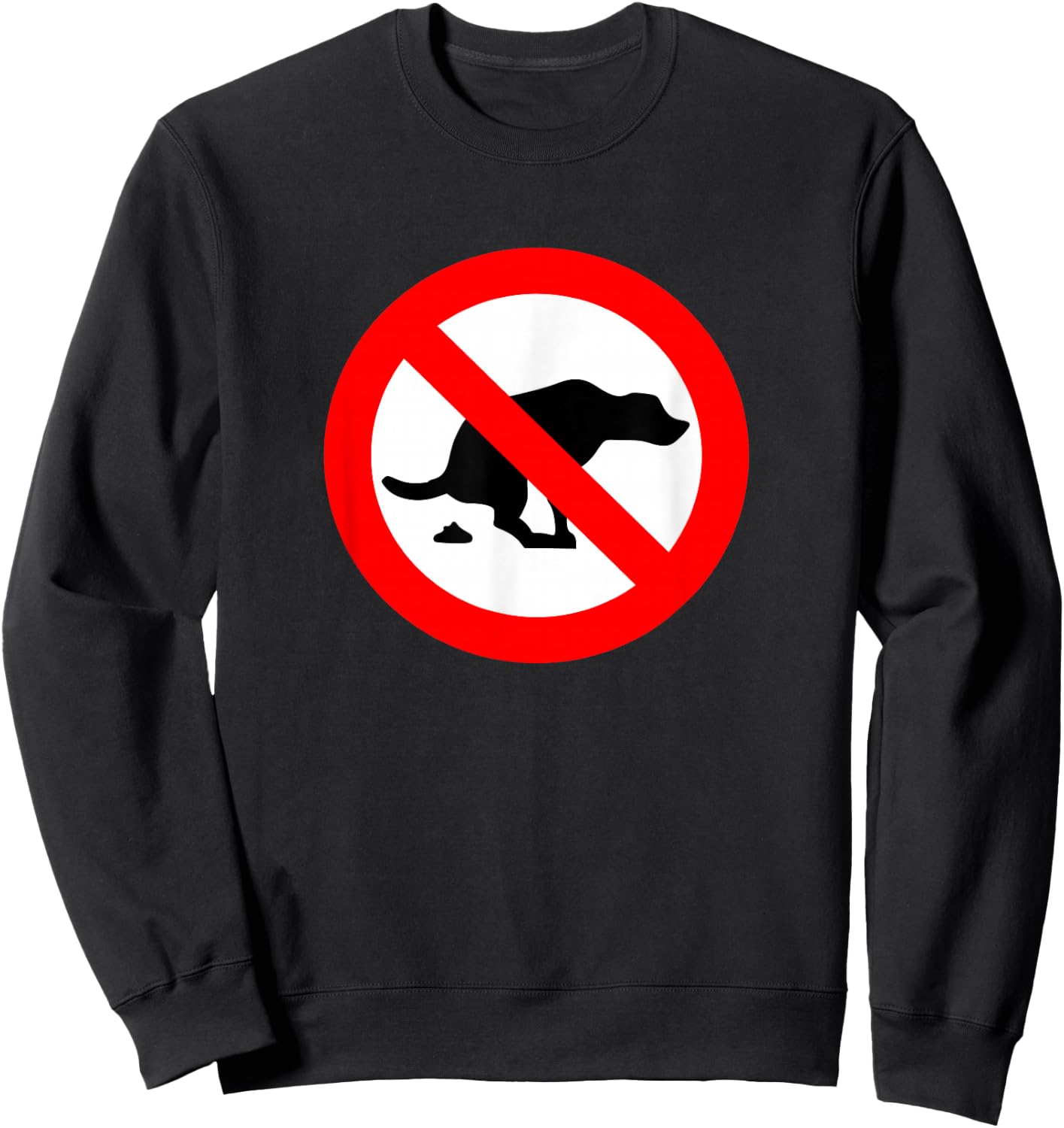 FUNNY T SHIRTS DOG No Pooping Sign - Animals Humor Pets Poop Sweatshirt - Sweatshirt | Black
