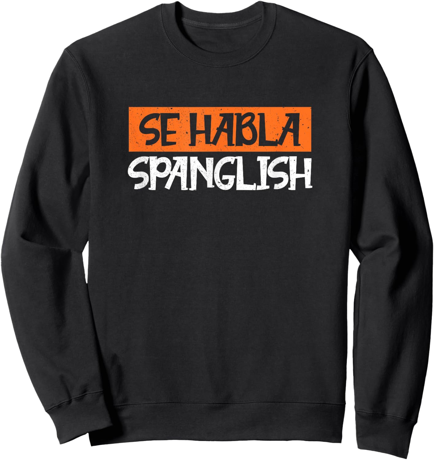 se habla Spanglish Design Sweatshirt - Sweatshirt | Black