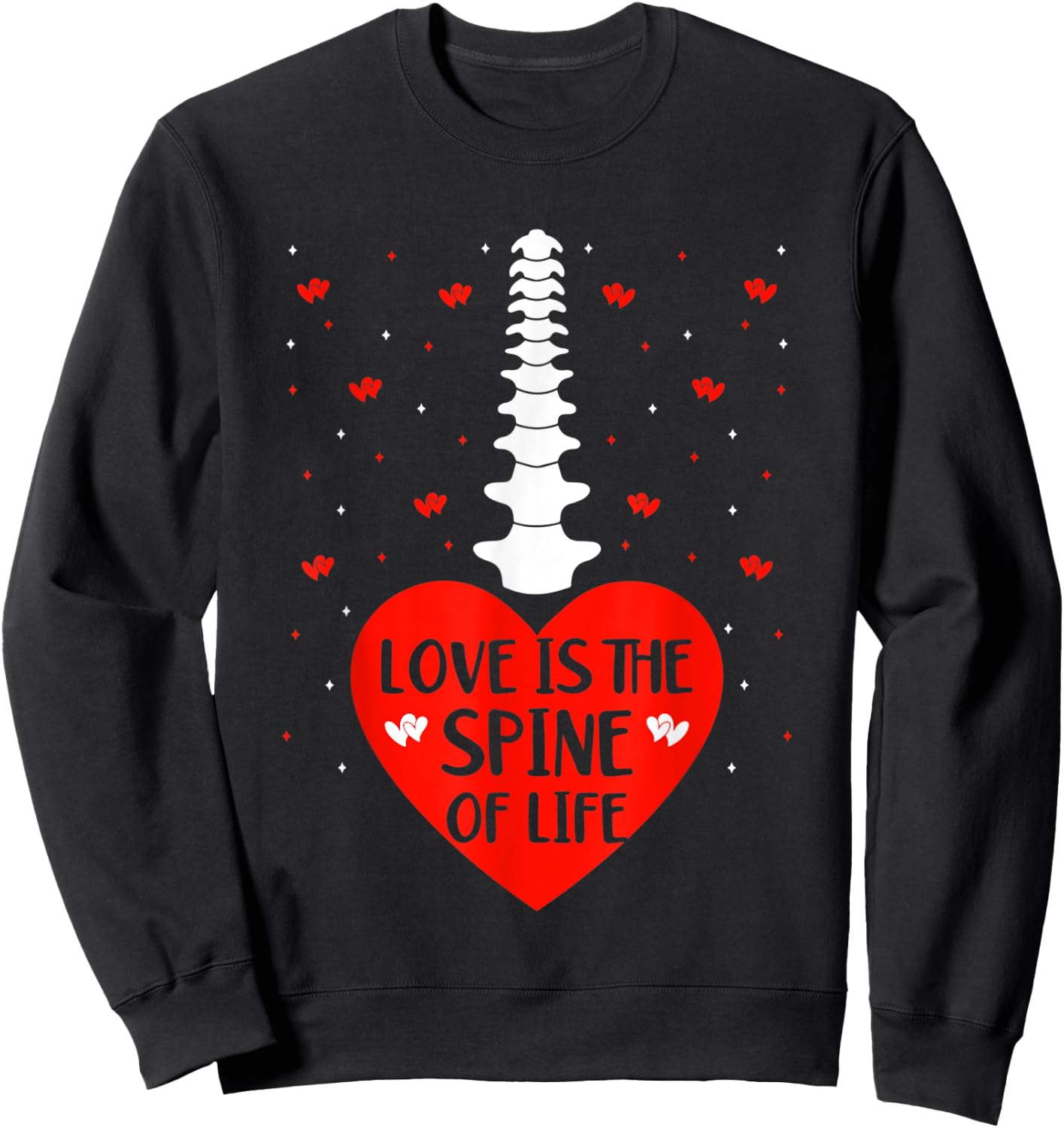 Love Is The Spine Of Life Anatomical Spine Valentines Lover Sweatshirt - Sweatshirt | Black