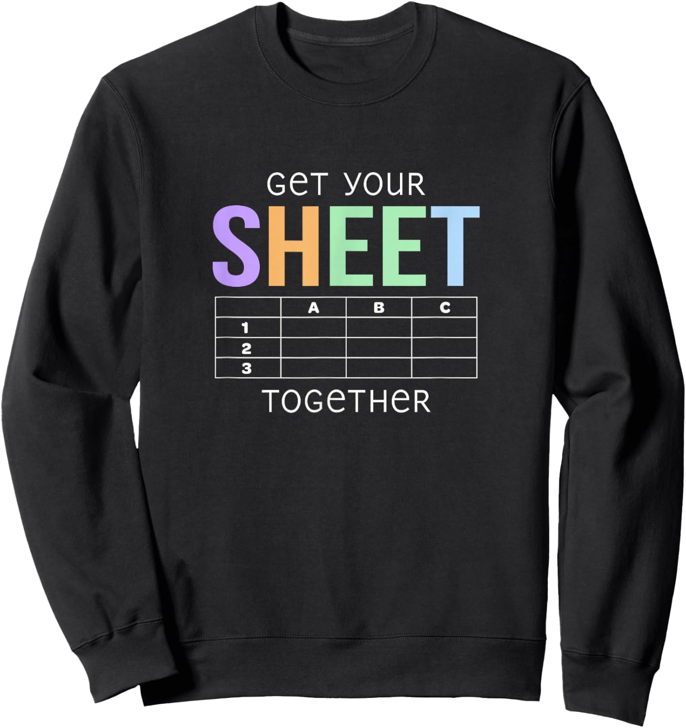 Get Your Sheet Together Accounting Finance Pun Funny Sweatshirt - Sweatshirt | Black