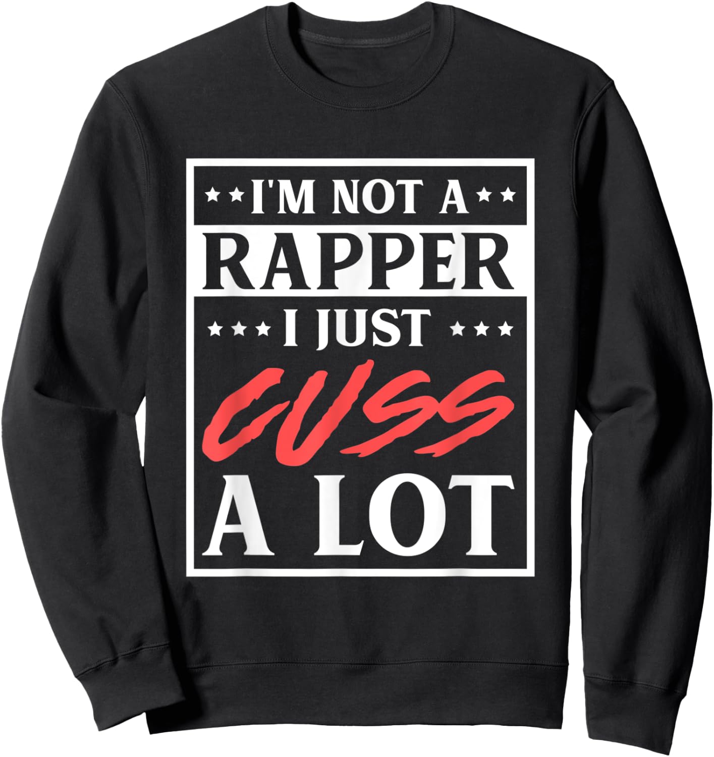 Funny I'm not a Rapper Sweatshirt - Sweatshirt | Black