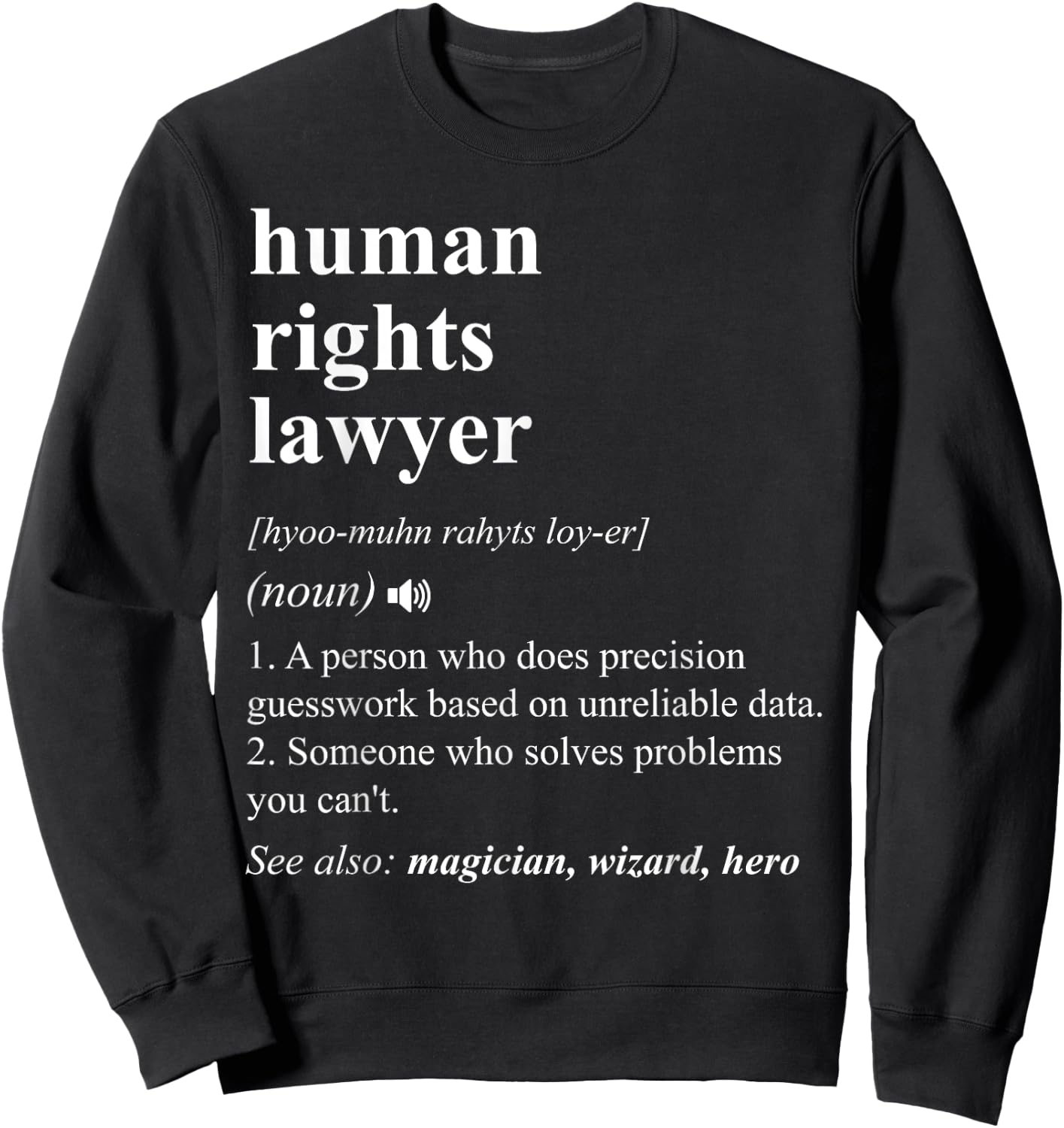 Human Rights Lawyer Funny Dictionary Definition Sweatshirt - Sweatshirt | Black