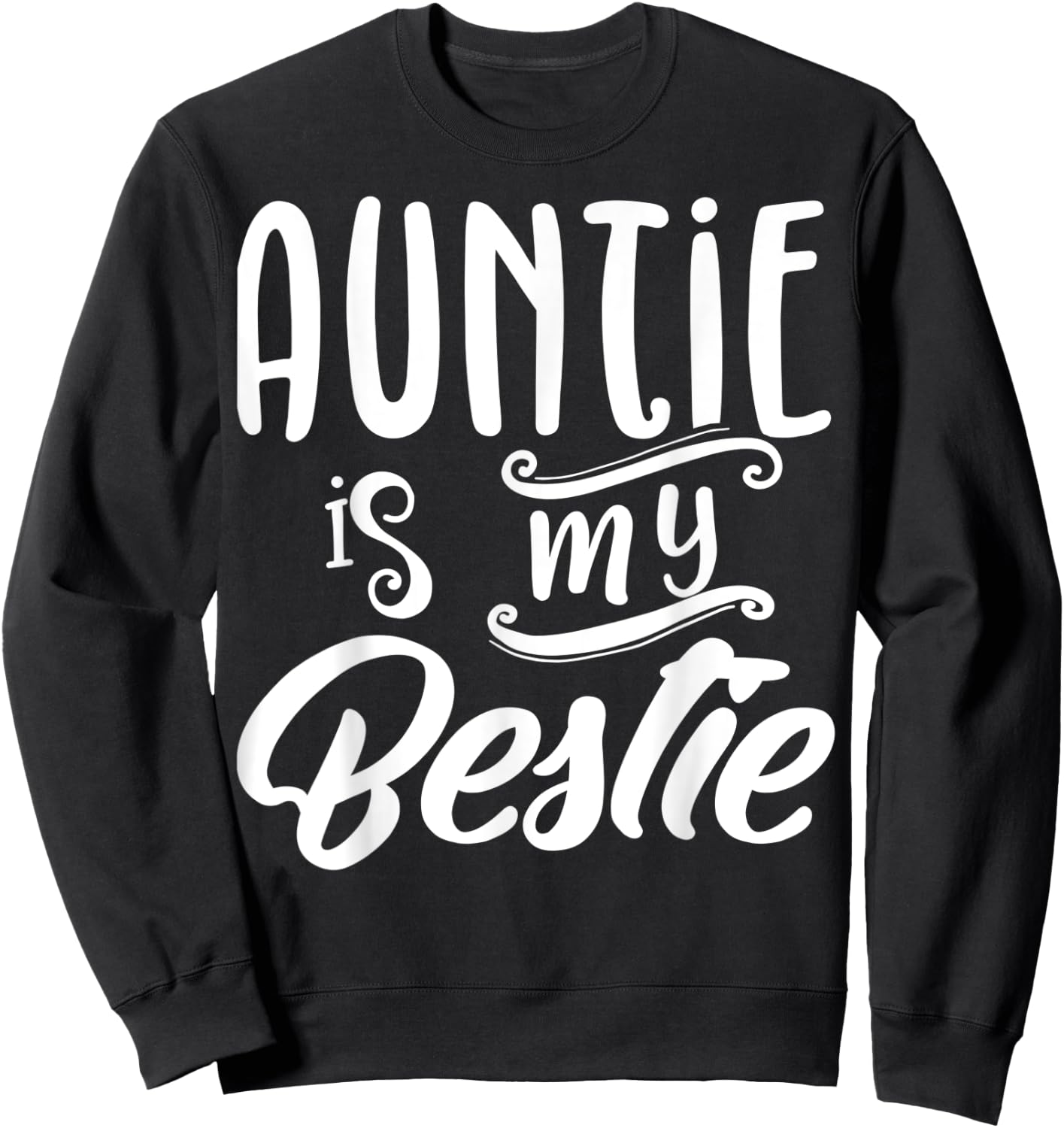 Auntie Is My Bestie Gift Nieces From Aunts Auntie Themed Sweatshirt - Sweatshirt | Black