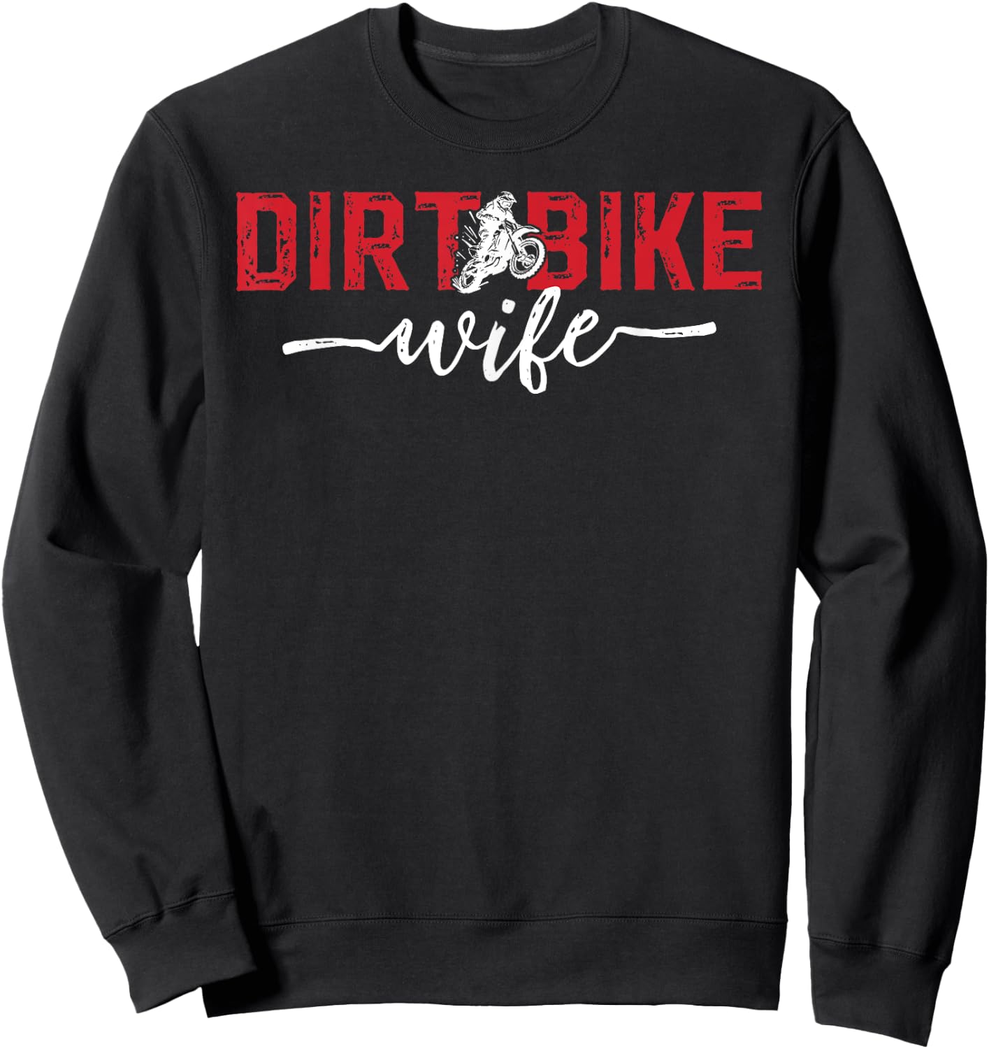 Dirt Bike Wife of A Dirt Biker Wife Sweatshirt - Sweatshirt | Black