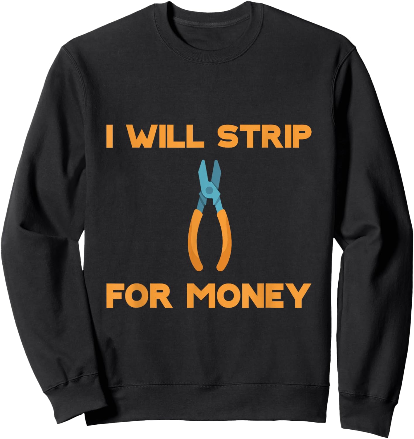 I Will Strip For Money Sweatshirt - Sweatshirt | Black