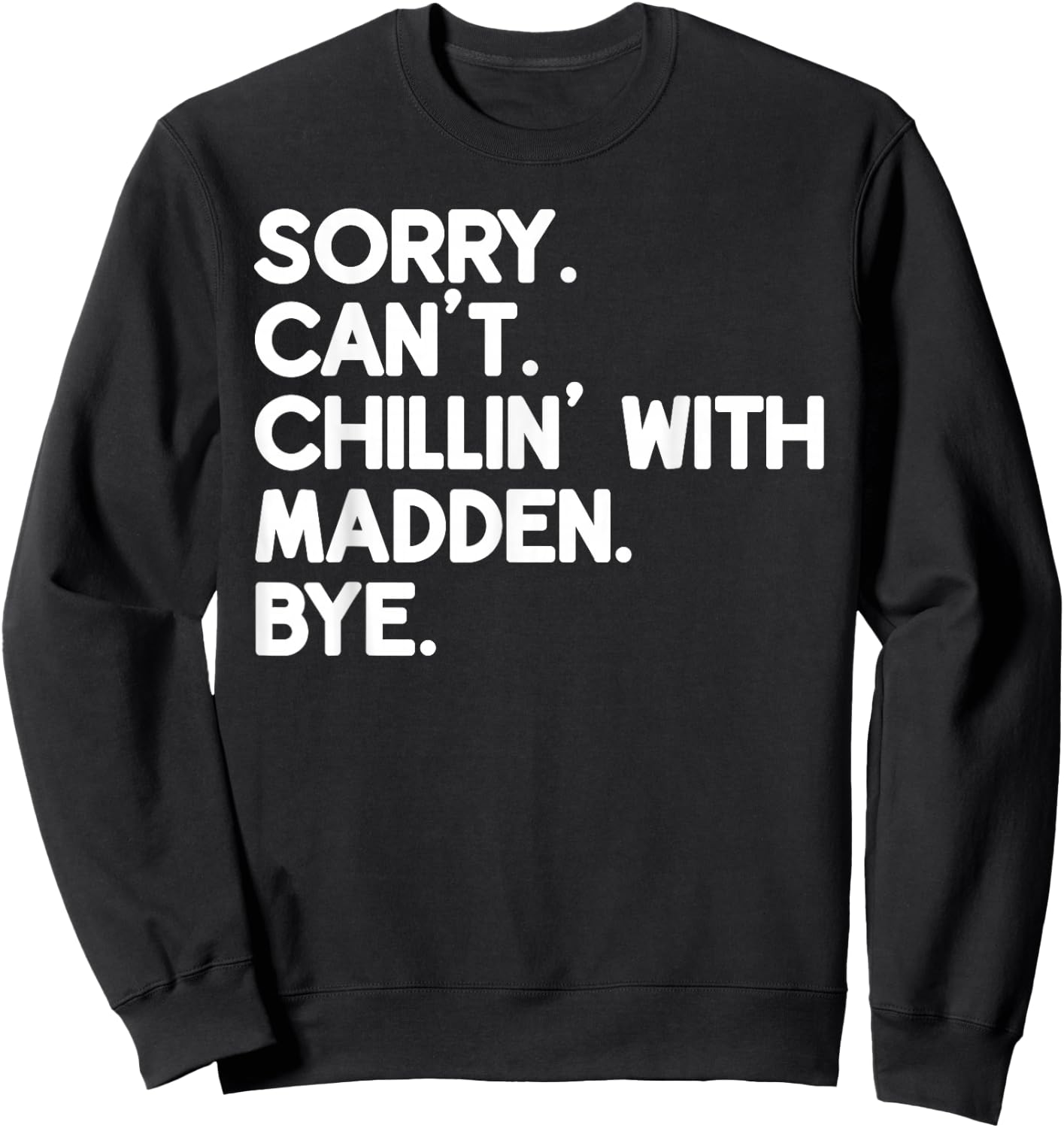 MADDEN First Name Funny Personalized Named Friend Of Sweatshirt - Sweatshirt | Black