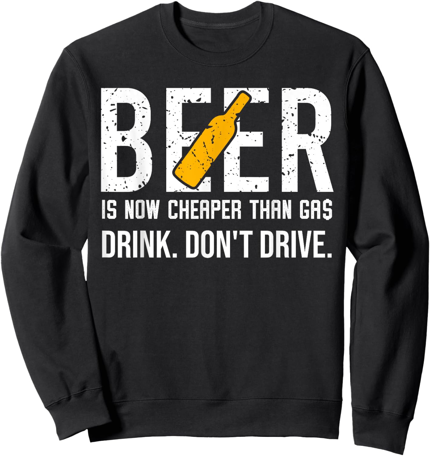 Beer is Cheaper than Gas Shirt,Beer is Now Cheaper than Gas Sweatshirt - Sweatshirt | Black