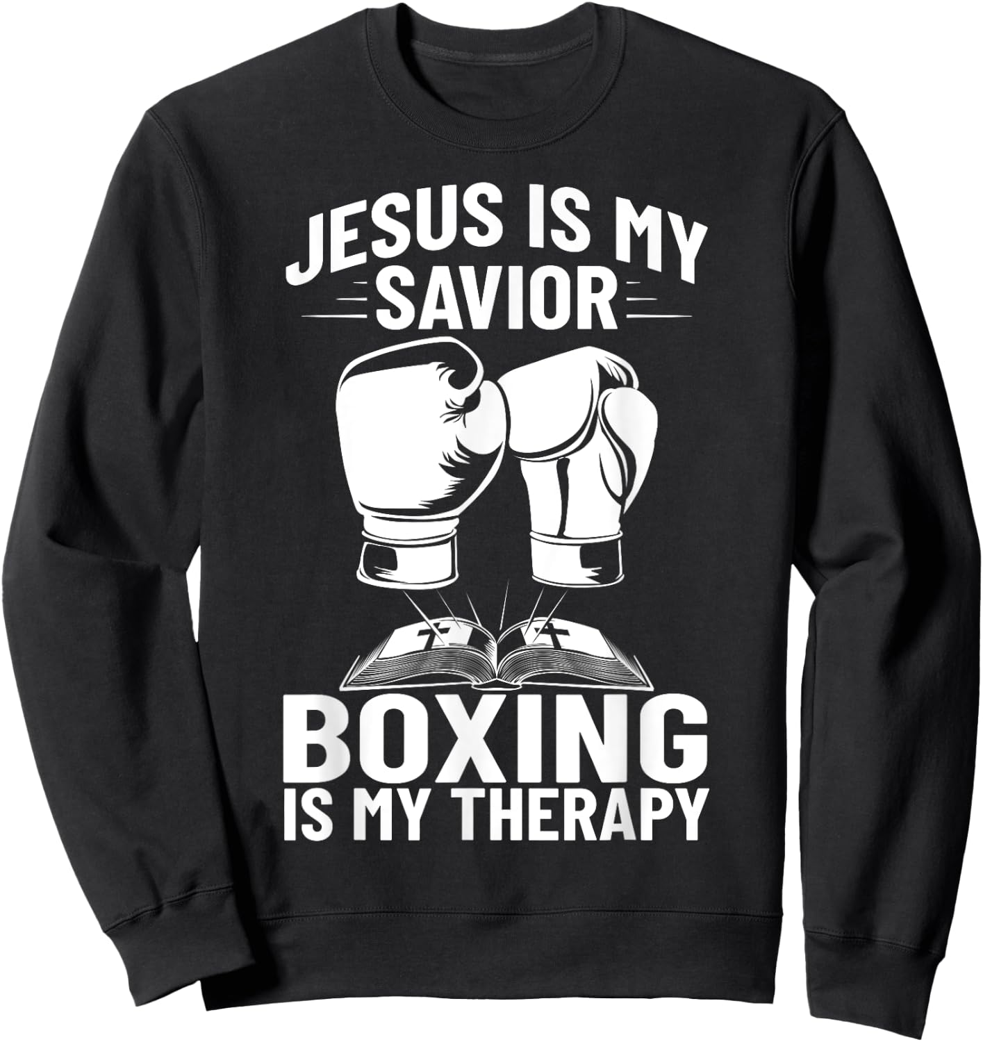 Jesus Is My Savior Boxing Is My Therapy Boxing Trainer Sweatshirt - Sweatshirt | Black