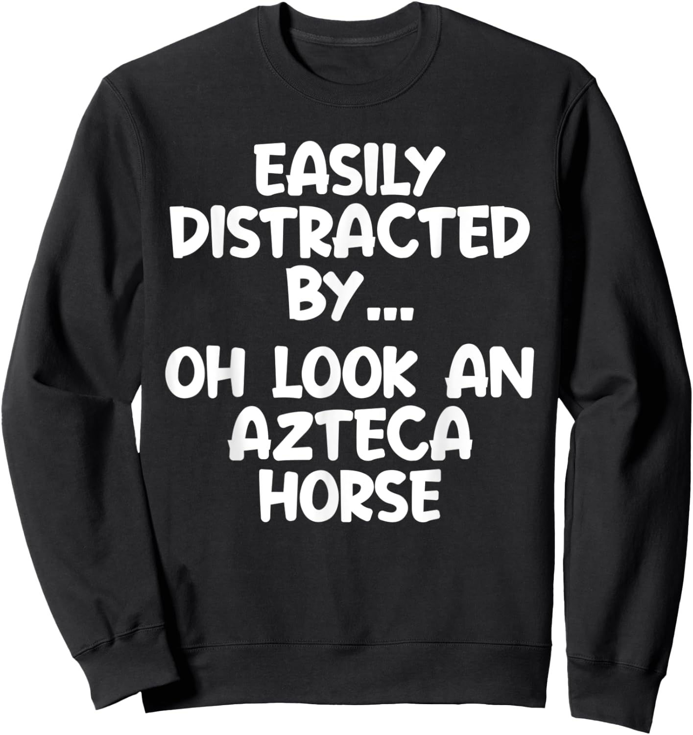 Funny Azteca Horse Horse Equine Joke Sweatshirt - Sweatshirt | Black