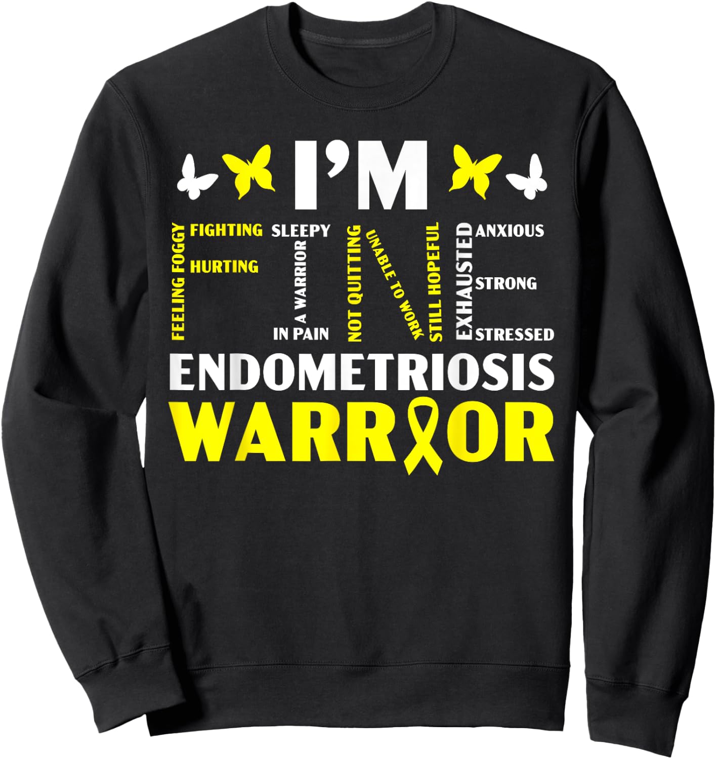 I'm Fine Endo Warrior Endometriosis Awareness Disease Small Sweatshirt - Sweatshirt | Black