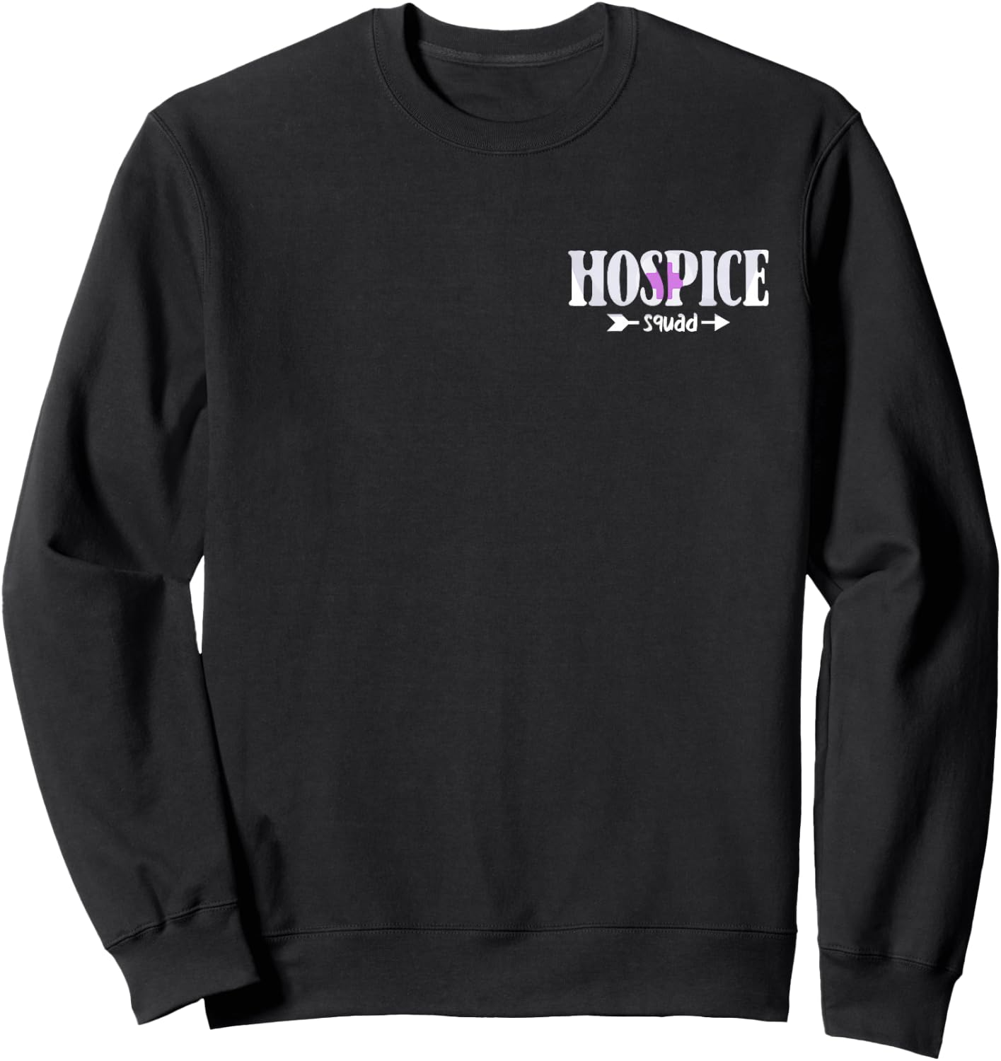 Hospice Nurse Hospice Squad Sweatshirt - Sweatshirt | Black