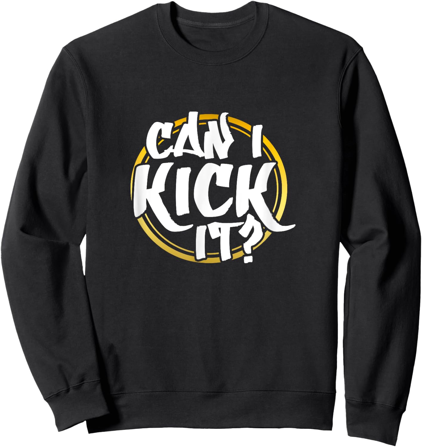 Can I Kick It? Hiphop Rap Music Dance 80's 90's Party Sweatshirt - Sweatshirt | Black