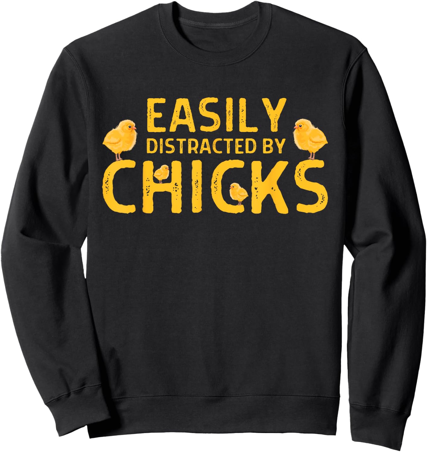 Easily Distracted by Chicks, Funny Chicken Farmer Baby Chick Sweatshirt - Sweatshirt | Black