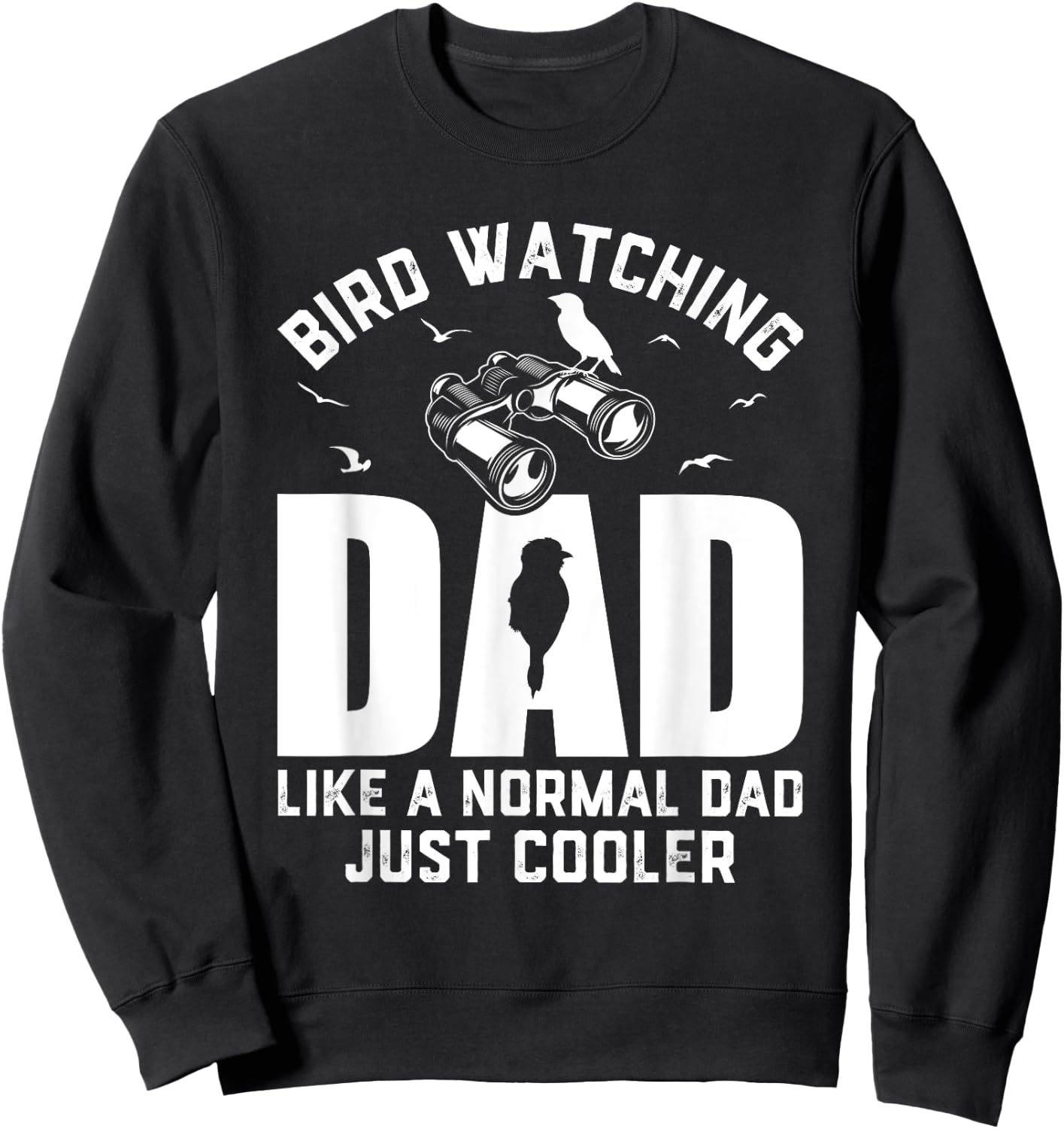 Bird Watching Dad Birding Ornithologist Dad Birdwatcher Sweatshirt - Sweatshirt | Black