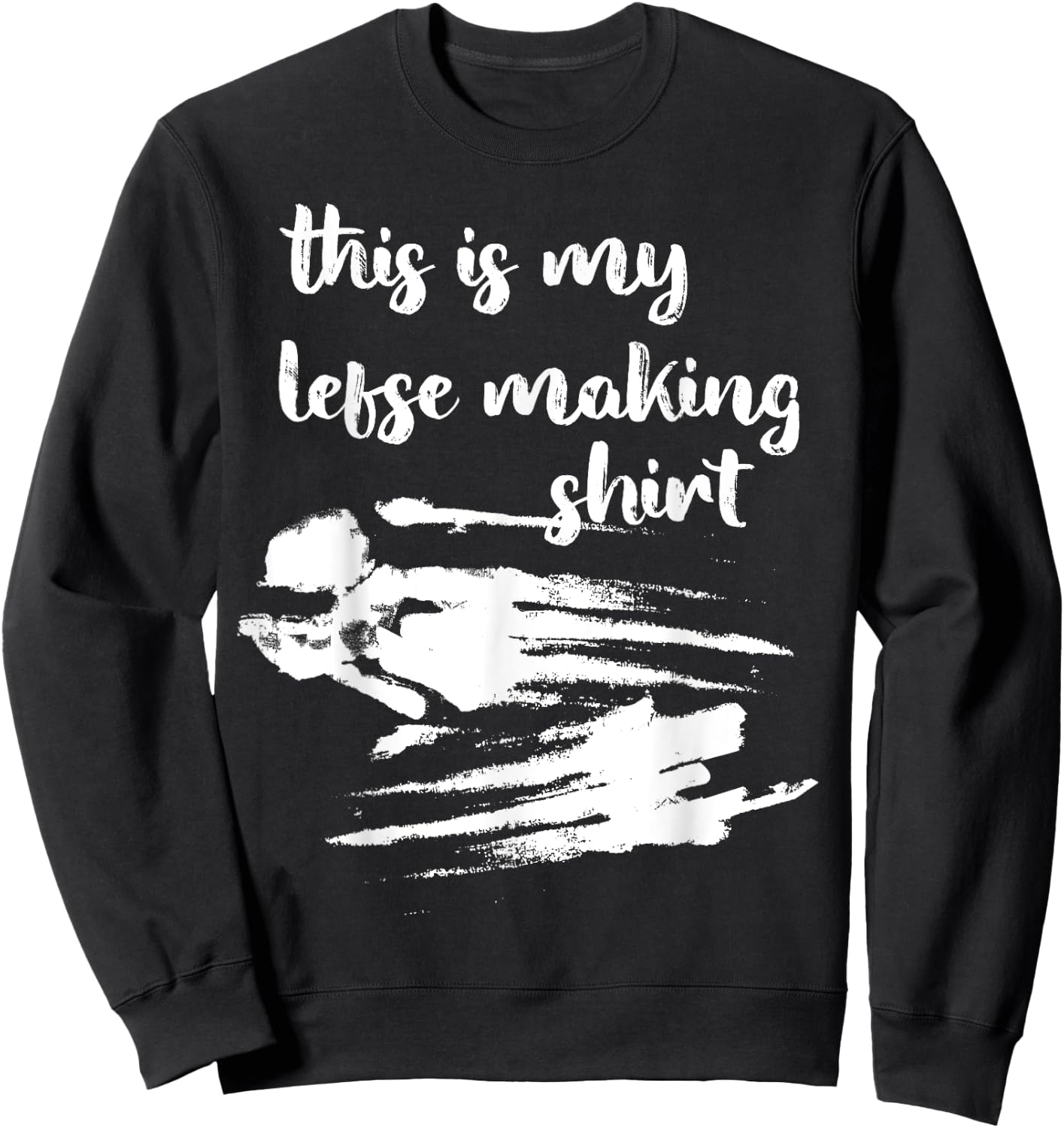 Funny Lefse Making Sweatshirt - Sweatshirt | Black