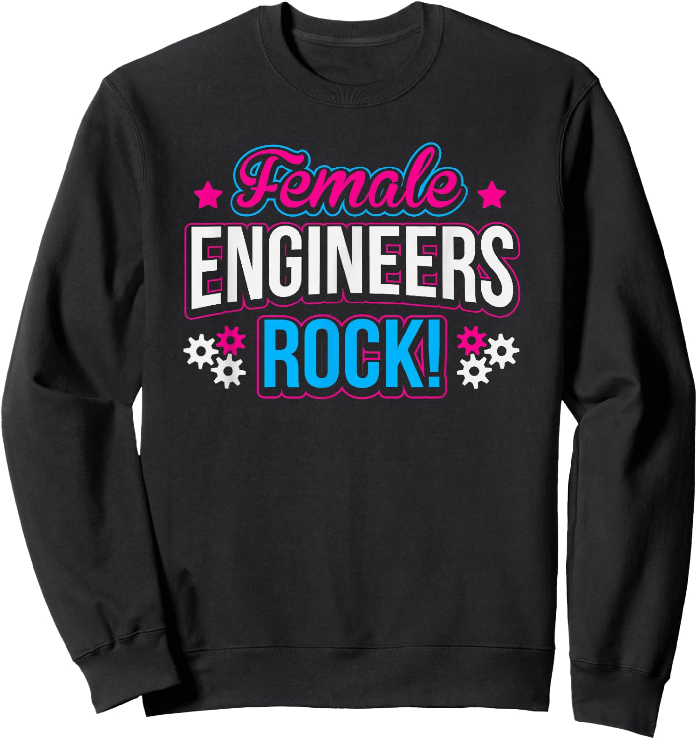 Female Engineers Rock Mechanical Electrical Math Cute Sweatshirt - Sweatshirt | Black