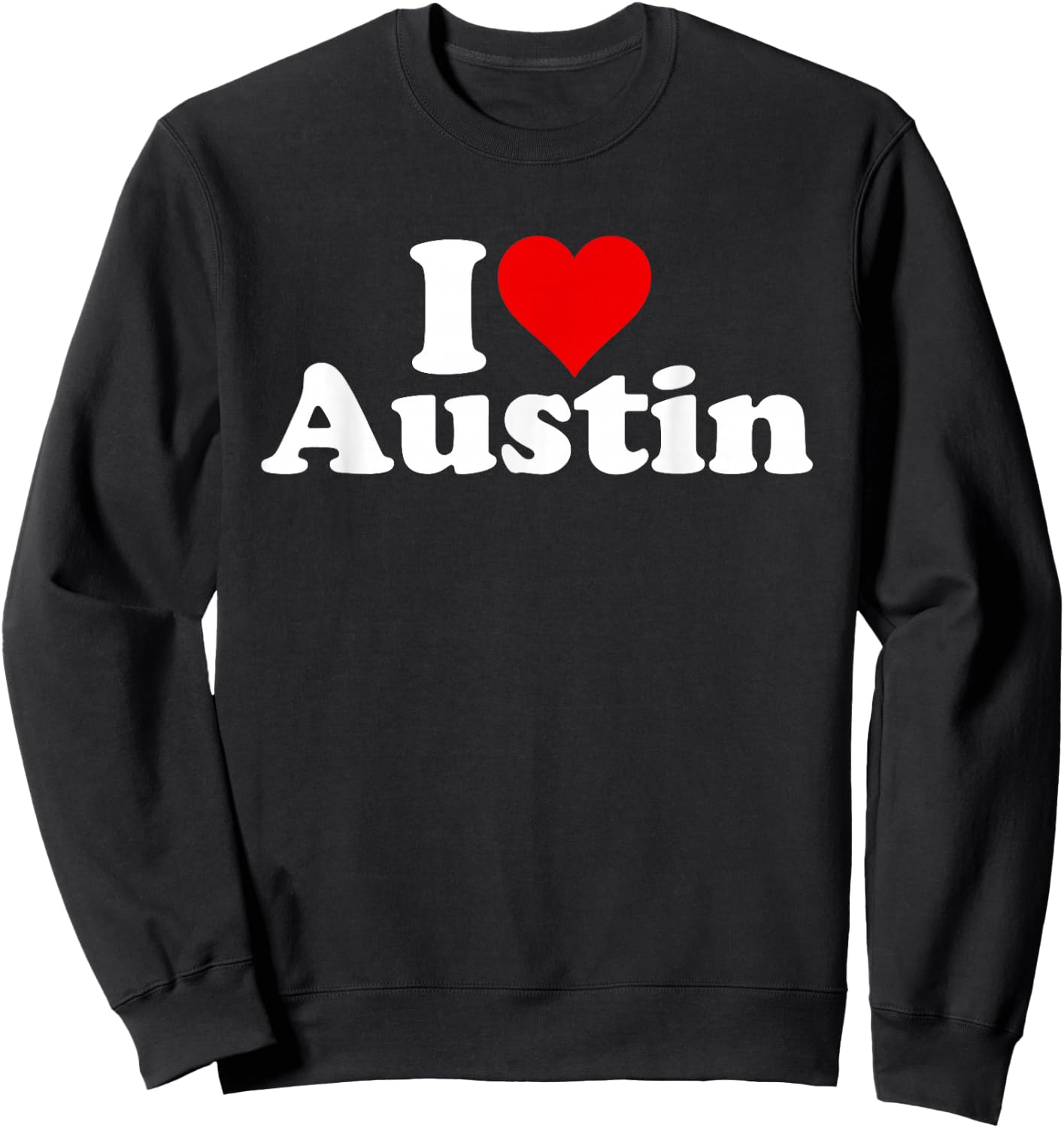 I Heart Love Austin Texas Sweatshirt - Sweatshirt | Black