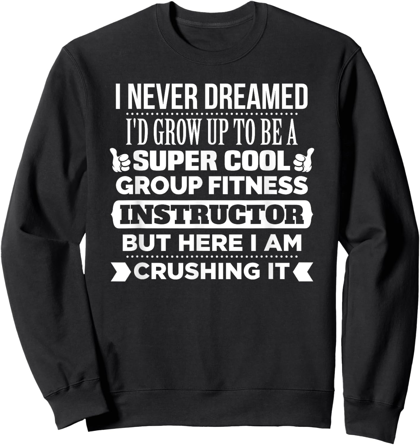Group Fitness Instructor T Shirt. Funny Fitness Trainer Gift Sweatshirt - Sweatshirt | Black