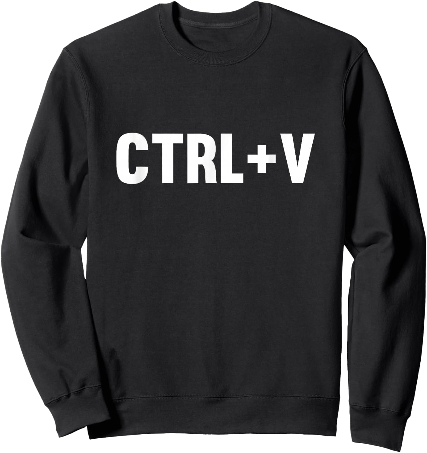 Control Copy and Paste Ctrl + V Shirt Sweatshirt - Sweatshirt | Black