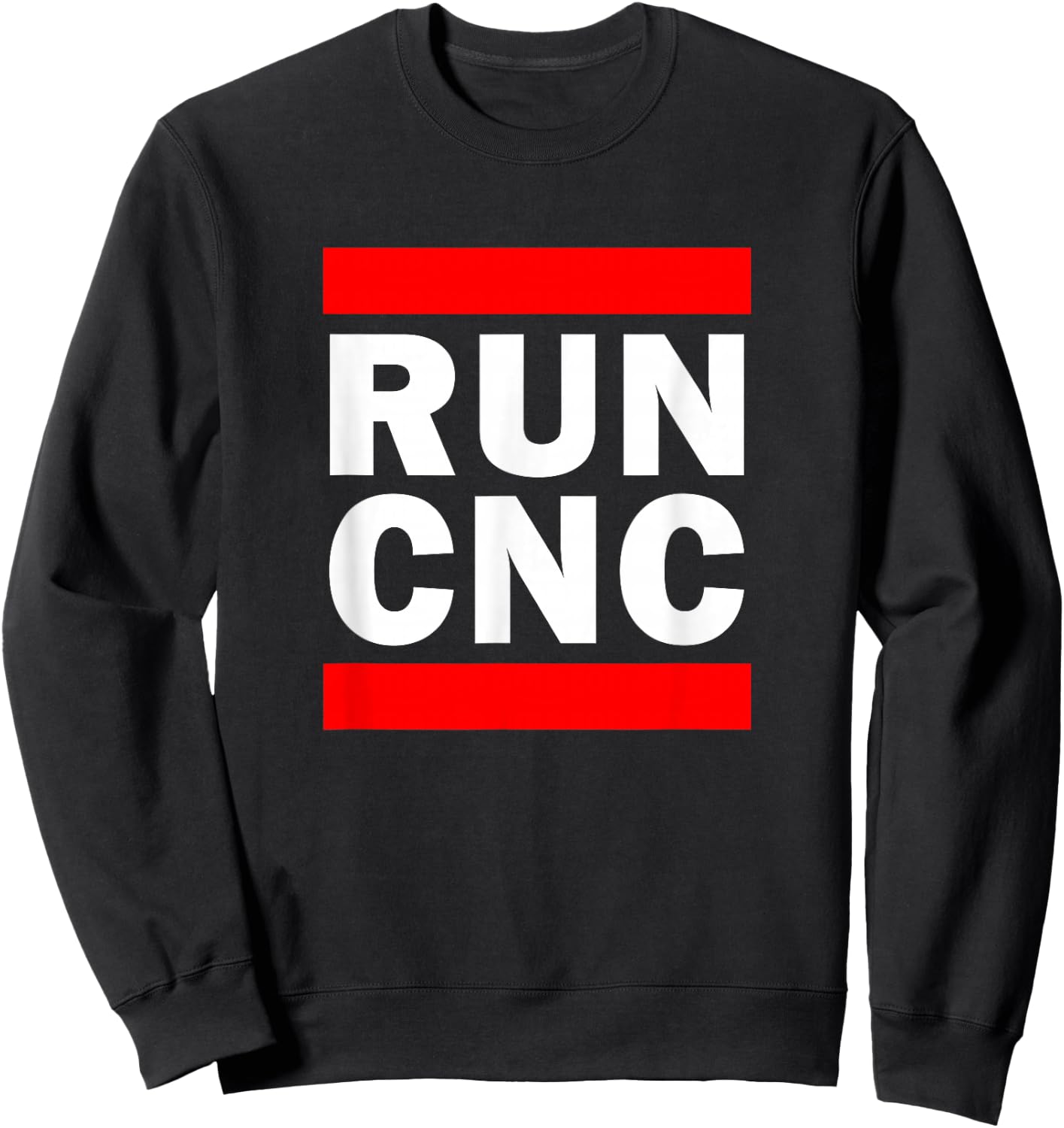 RUN CNC Machine Guide, CNC Programmer Sweatshirt - Sweatshirt | Black