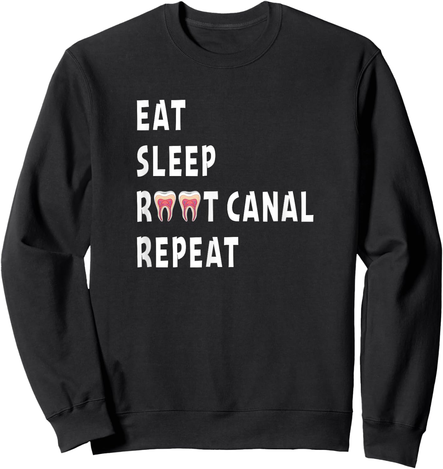 Funny Endodontist Saying Root Canal Dentist Endodontist Joke Sweatshirt - Sweatshirt | Black