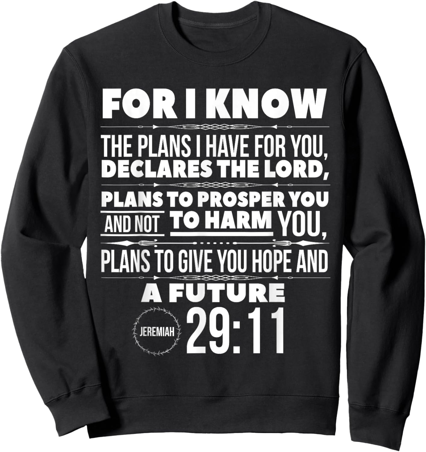 For I Know The Plans I Have For You Hope Faith And Love Sweatshirt - Sweatshirt | Black