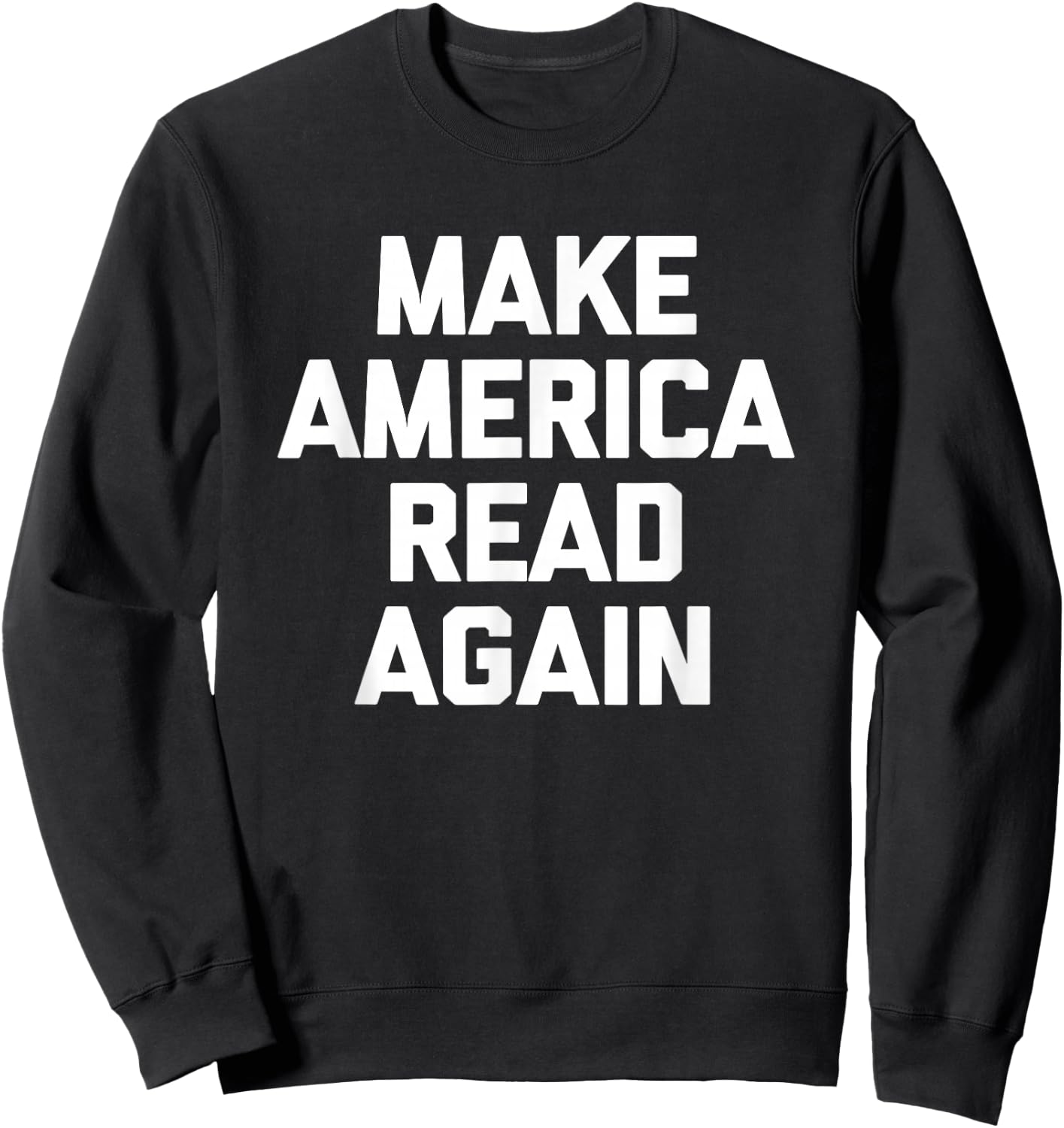 Make America Read Again Shirt funny saying book club reading Sweatshirt - Sweatshirt | Black