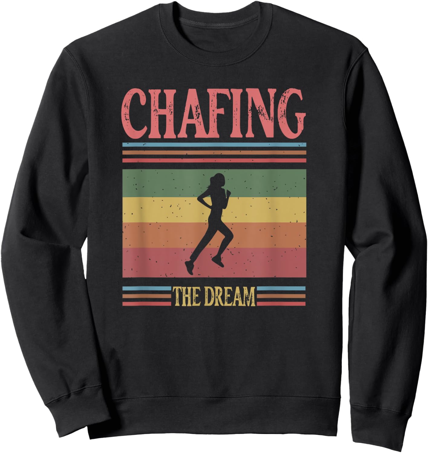 Chafing the Dream Funny Running Marathon Vintage Chasing Sweatshirt - Sweatshirt | Black