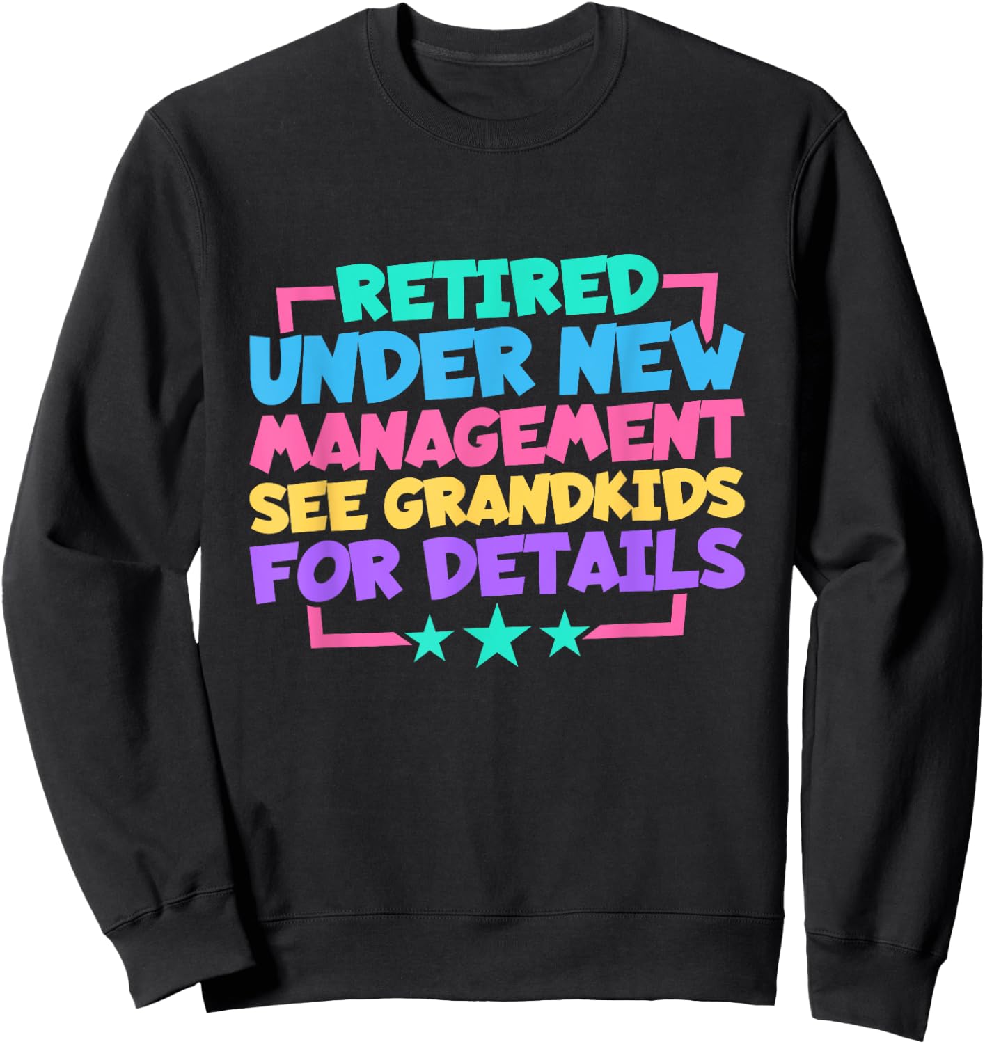 Retired Under New Management See Grandkids For Details Sweatshirt - Sweatshirt | Black