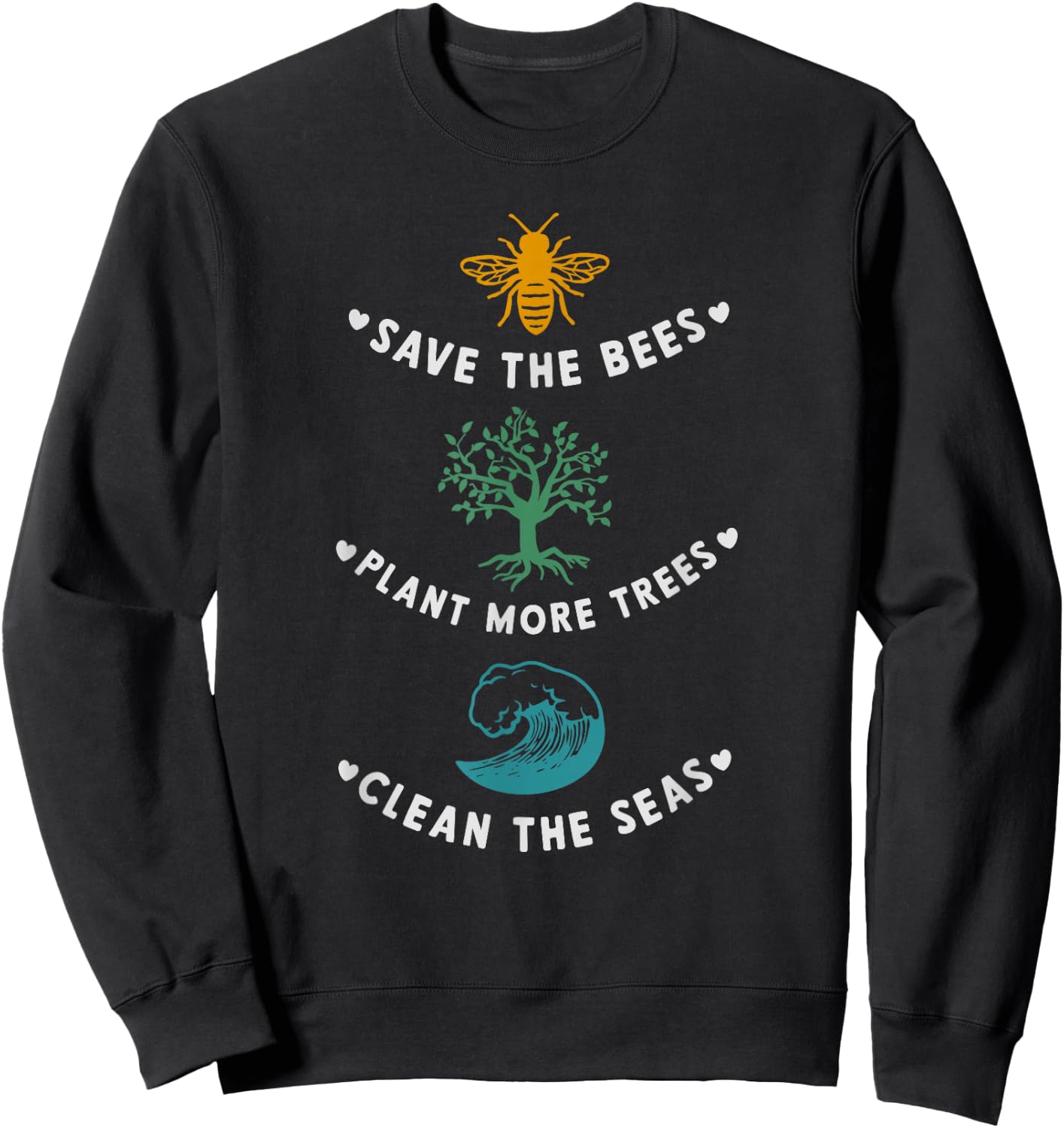 Earth Day Saying Slogan Sweatshirt - Sweatshirt | Black