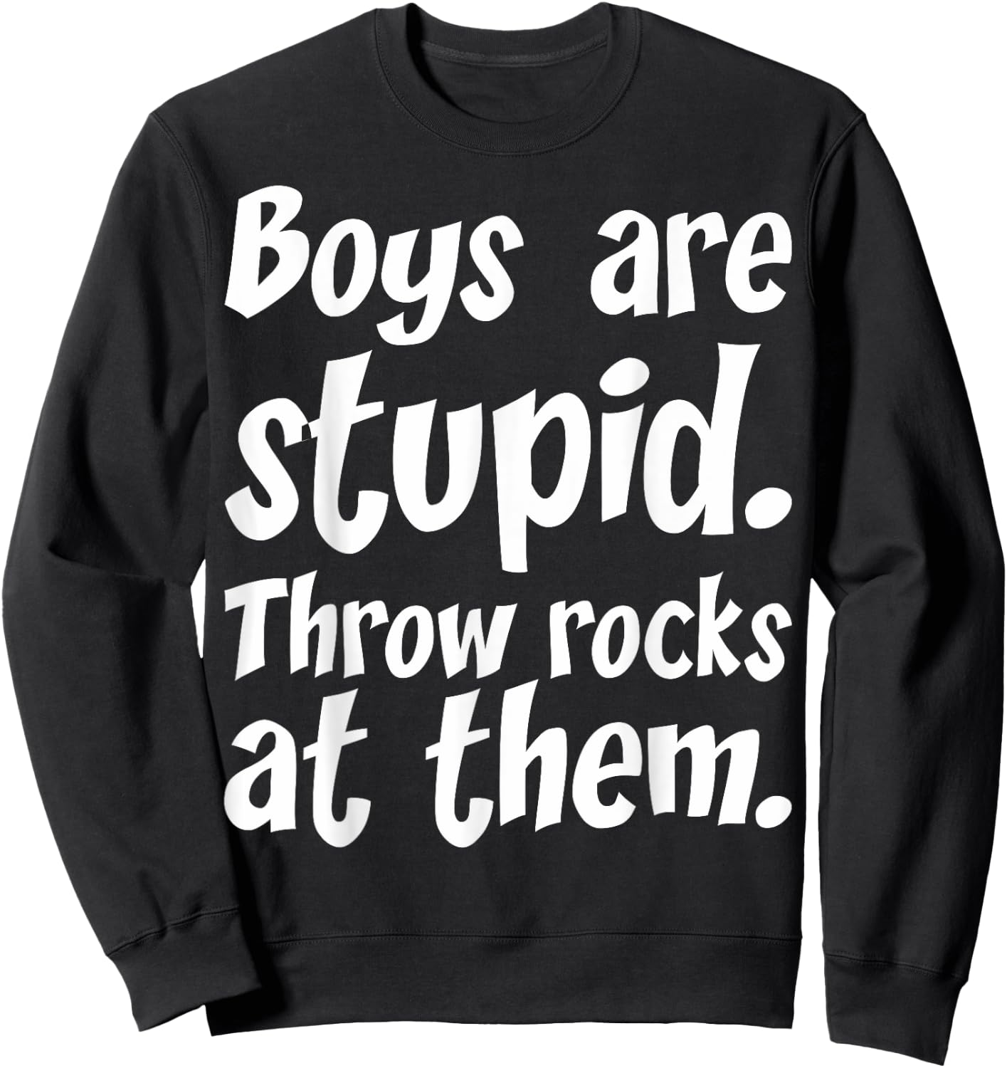 Boys Are Stupid Throw Rocks At Them Sweatshirt - Sweatshirt | Black