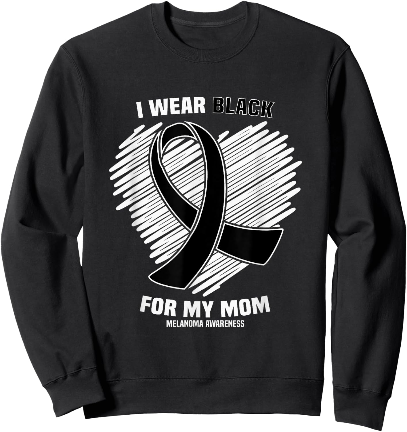 I Wear Black For My Mom Skin Cancer Melanoma Awareness Sweatshirt - Sweatshirt | Black