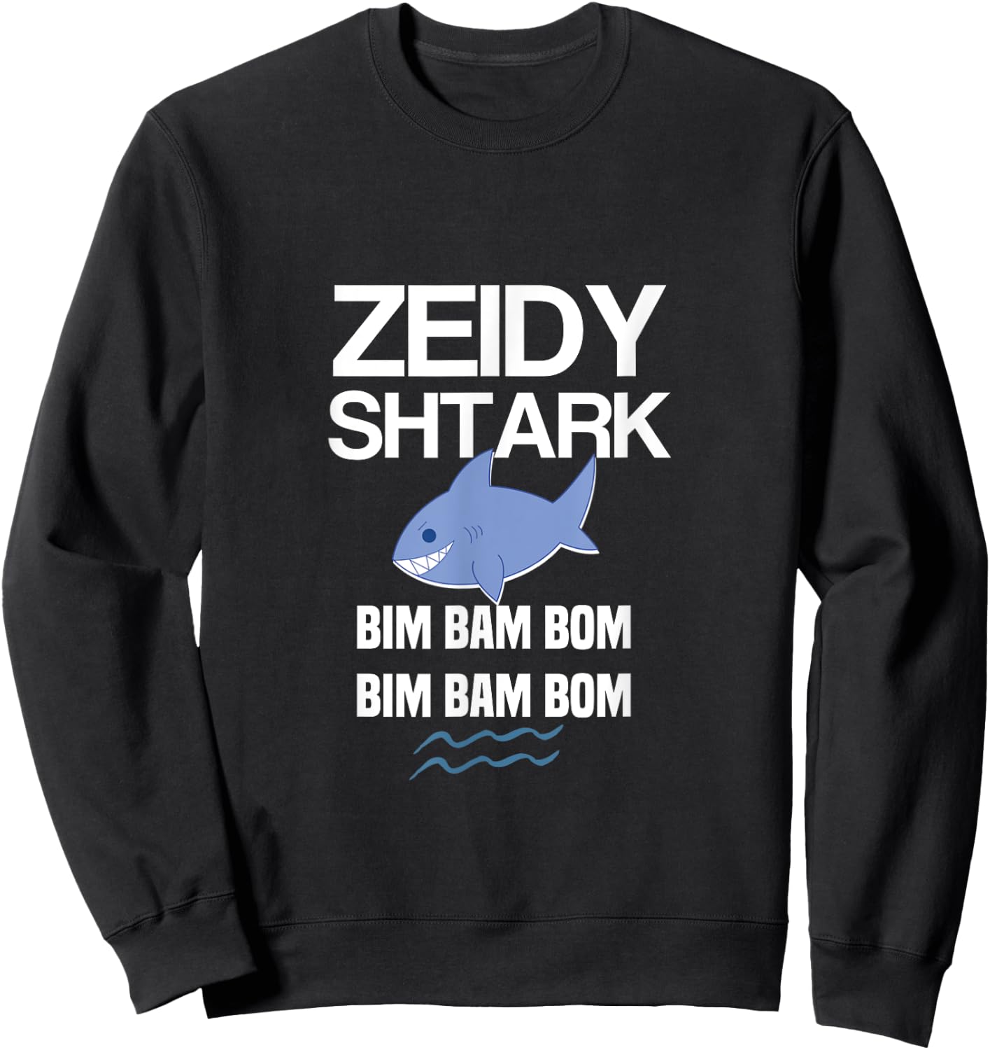 Zeidy Shtark Bim Bom Hanukkah Shark Gift Jewish Grandpa Sweatshirt - Sweatshirt | Black