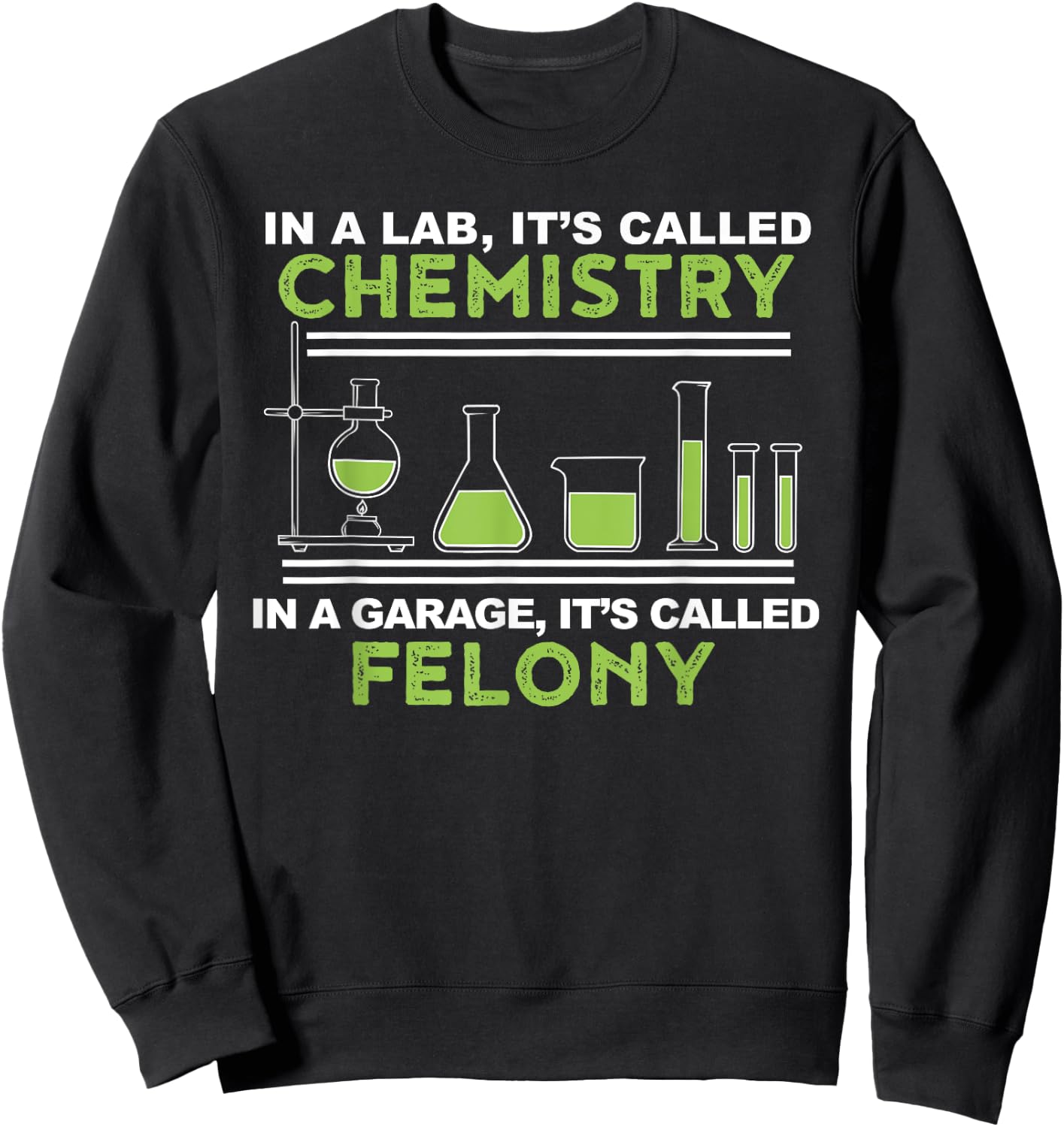 Chemistry Garage | Funny Chemistry Shirt Sweatshirt - Sweatshirt | Black