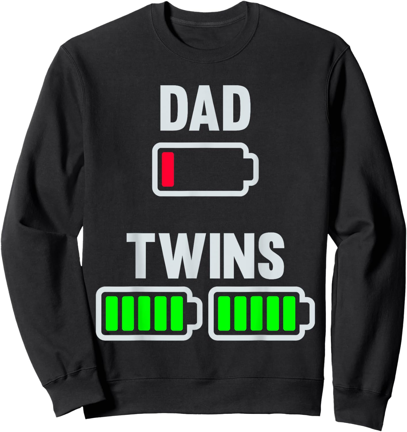 Tired Dad Low Battery Twins Full Charge Funny Daddy Gifts Sweatshirt - Sweatshirt | Black