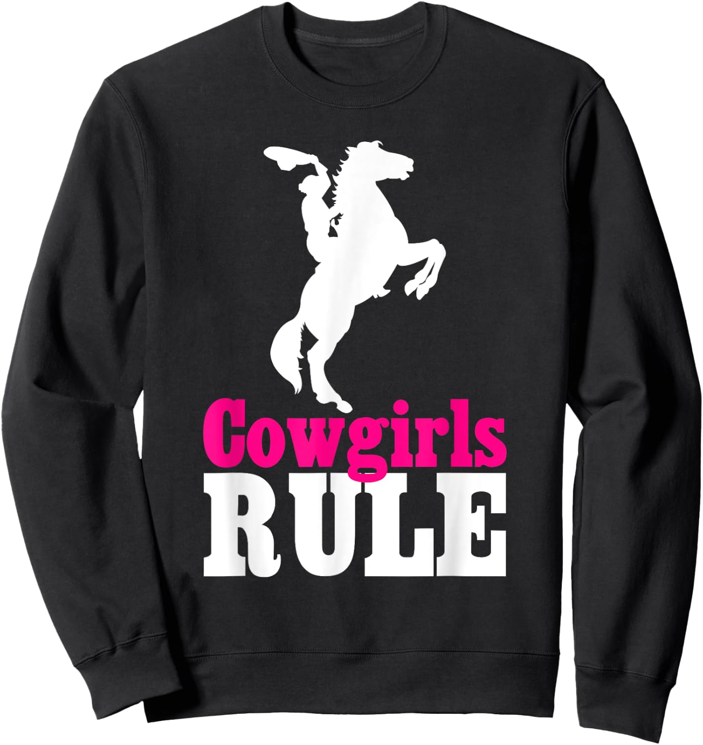 Cowgirls Rule, Horse, Country, Western, Cute Sweatshirt - Sweatshirt | Black