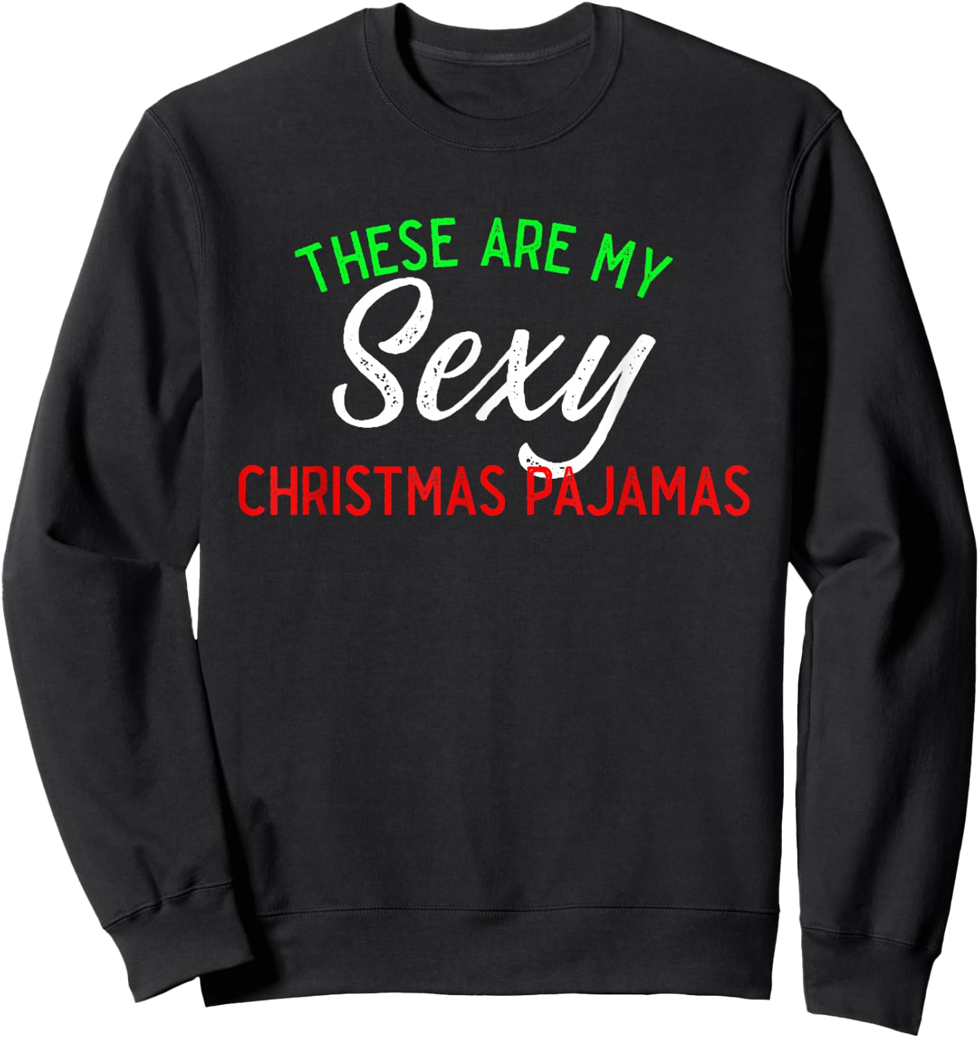 These Are My Sexy Christmas Pajamas Couples Matching Sweatshirt - Sweatshirt | Black