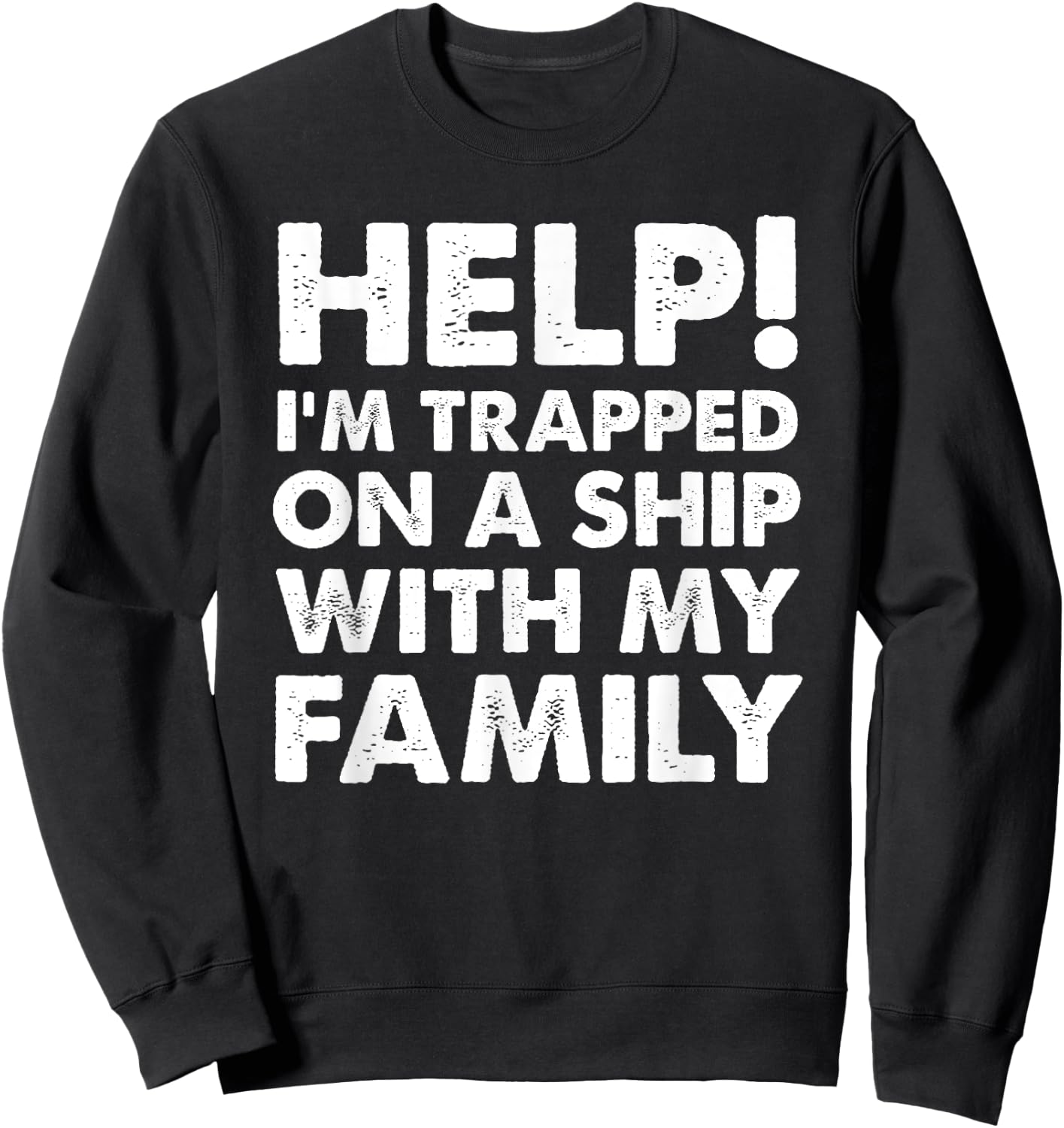Funny Family Cruise Shirt Matching Vacation Cruising Sweatshirt - Sweatshirt | Black