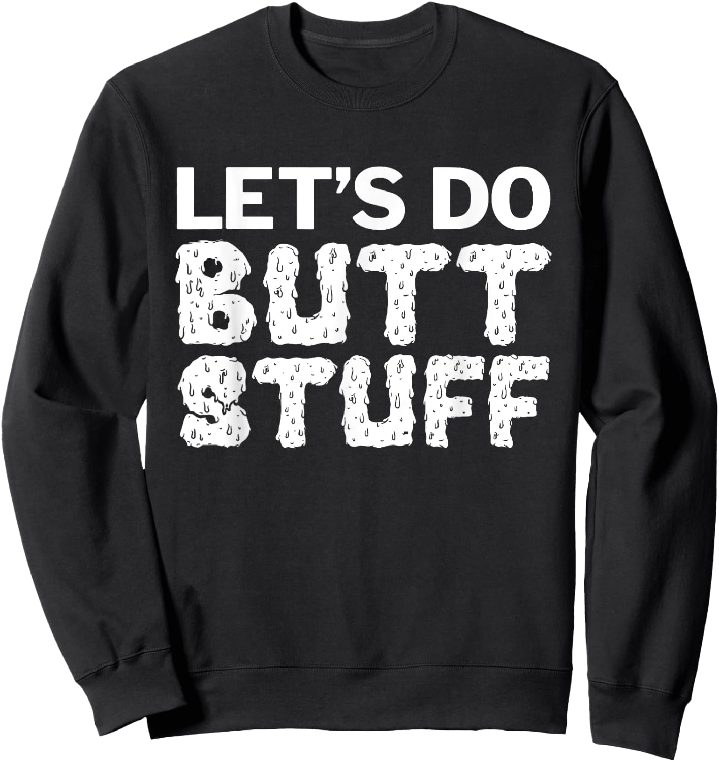 Butt Stuff Sweatshirt - Sweatshirt | Black