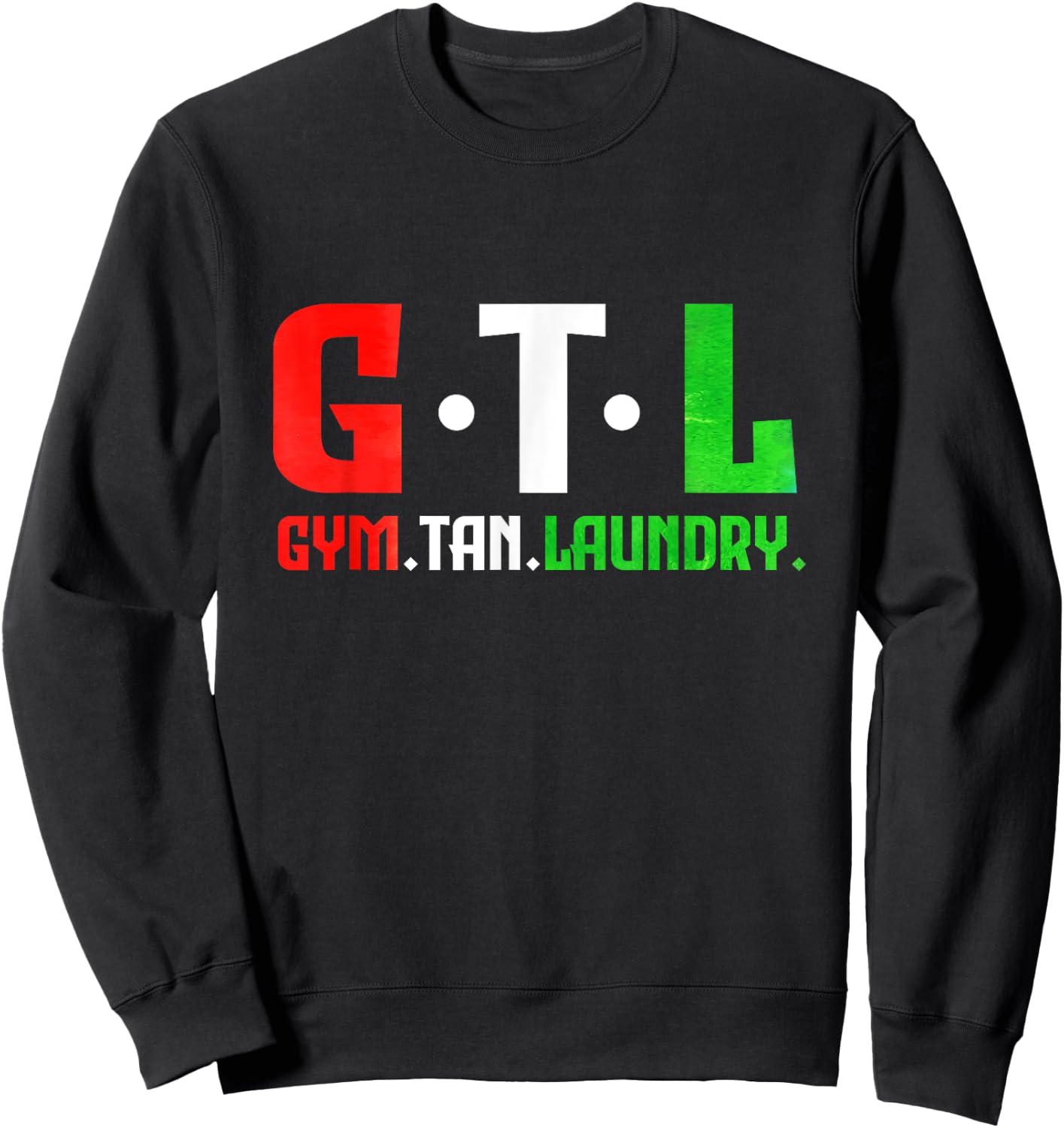 Gym Tan Laundry GTL New Jersey Garden NJ Shore Italian Flag Sweatshirt - Sweatshirt | Black