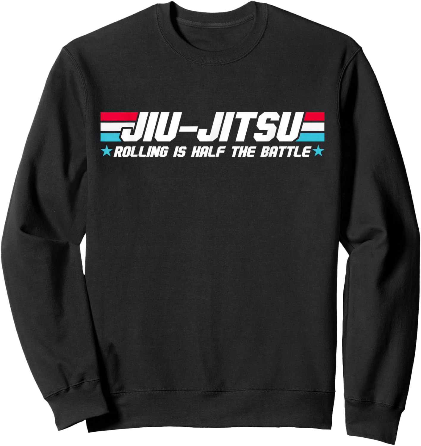 Funny Brazilian Jiu Jitsu Rolling is Half The Battle BJJ MMA Sweatshirt - Sweatshirt | Black